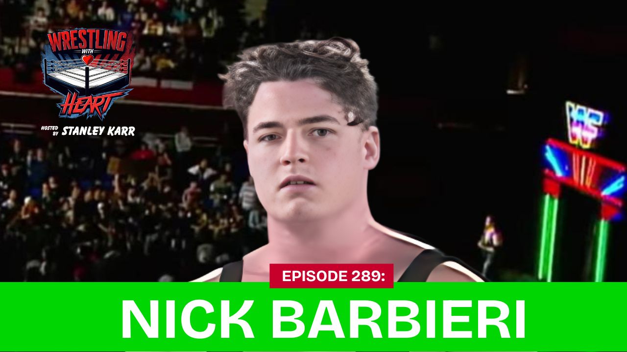 Wrestling with Heart episode 289: Nick Barbieri episode artwork