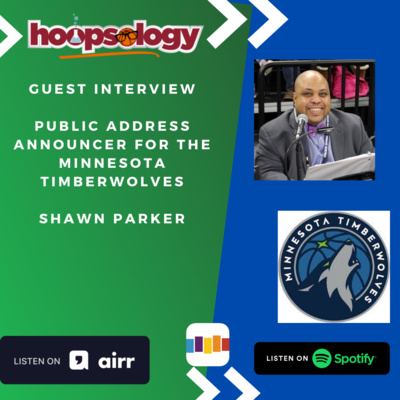 Public Address Announcer for the Minnesota Timberwolves Shawn Parker, Hoopsology Interview episode artwork