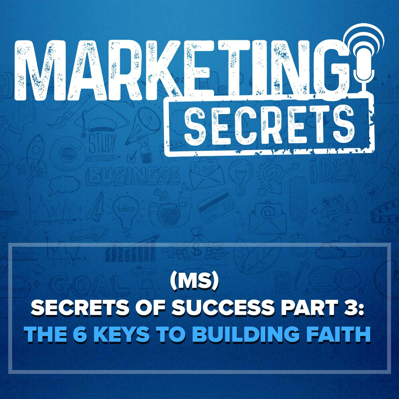 (MS) Secrets of Success - Part 3: The 6 Keys to Building Faith