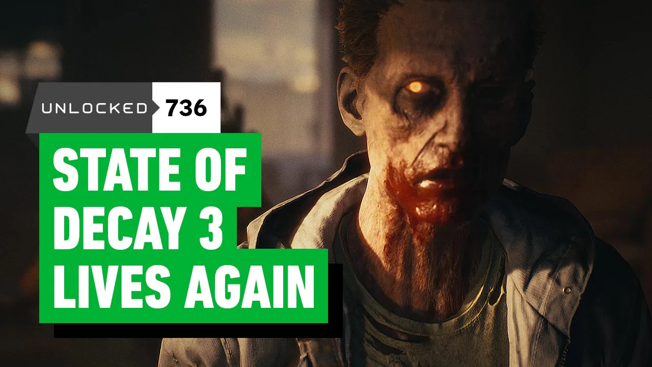 State of Decay 3 Is Back from the (Un)Dead – Unlocked 736 State of Decay 3 Is Back from the (Un)Dead – Unlocked 736