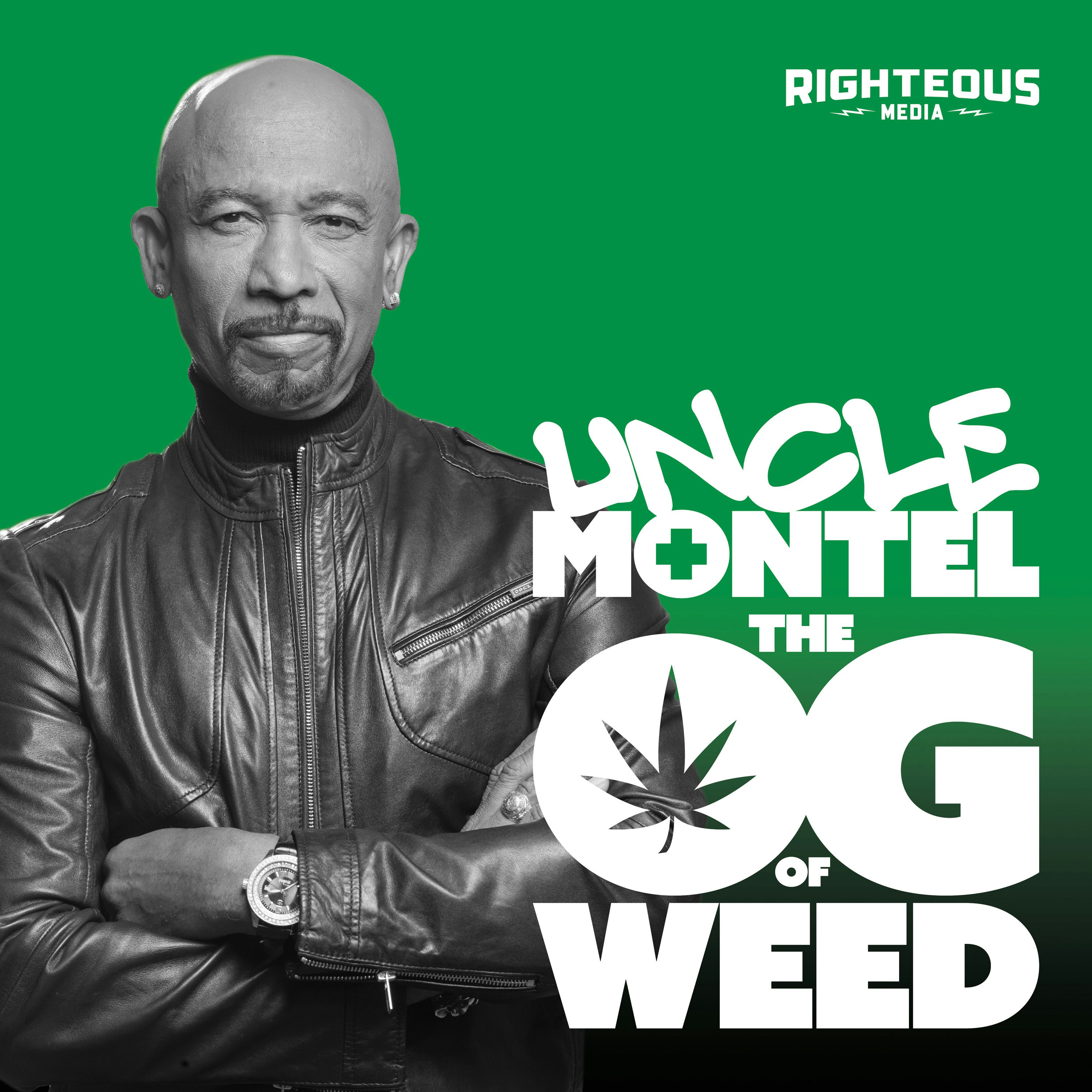 Uncle Montel - The OG of Weed