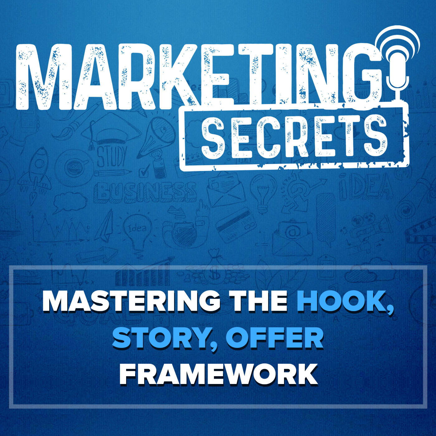 Mastering the Hook, Story, Offer Framework: The Key to Funnel Success