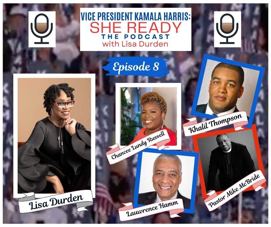 EP 8: “Vice President Kamala Harris: She Ready! The Podcast with Lisa Durden” episode artwork