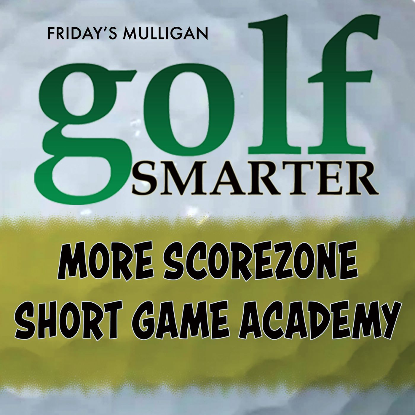 More ScoreZone Short Game Academy with the Wedge Guy episode artwork