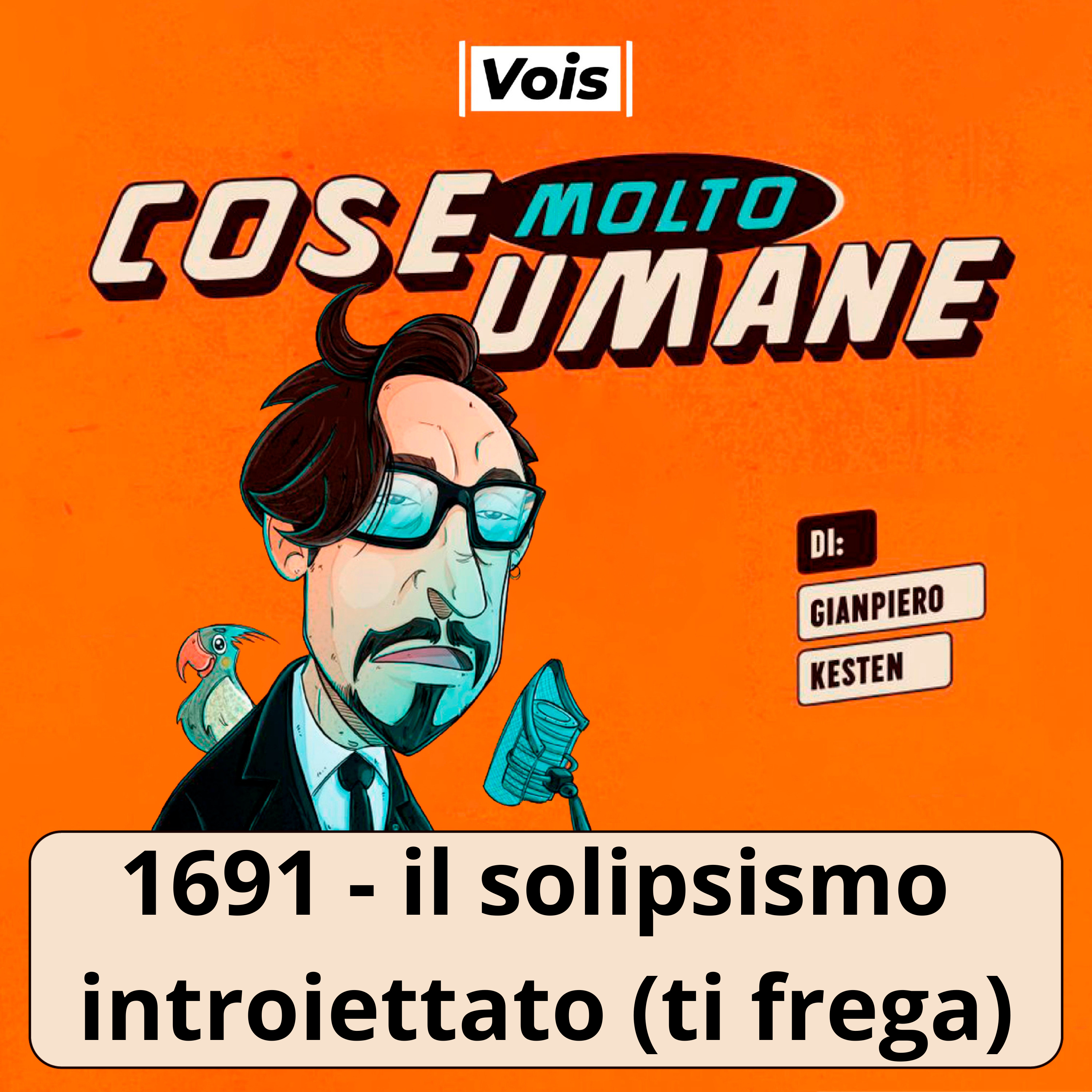 1691 - Il solipsismo introiettato (ti frega)