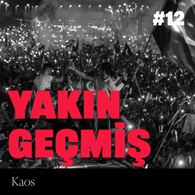 Yakın Geçmiş #12: Kaos