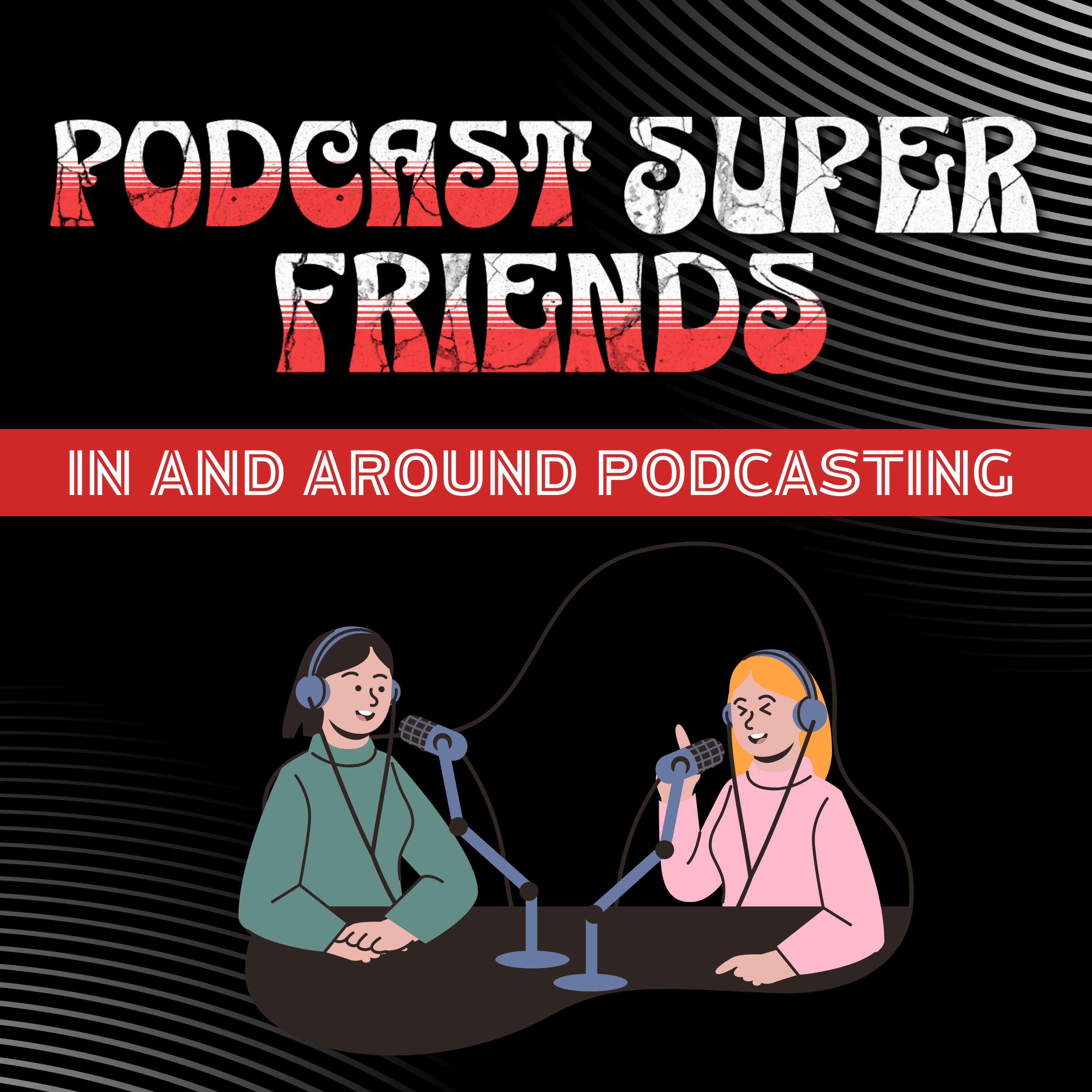 The Podcast Superfriends