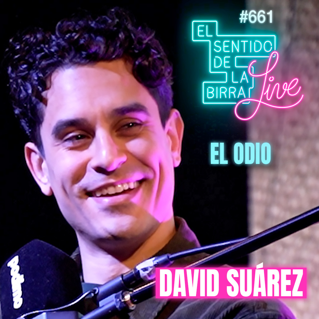 David Suárez: Odiar en pequeñas dosis para no odiar a nadie de verdad | Cap. 661 episode artwork