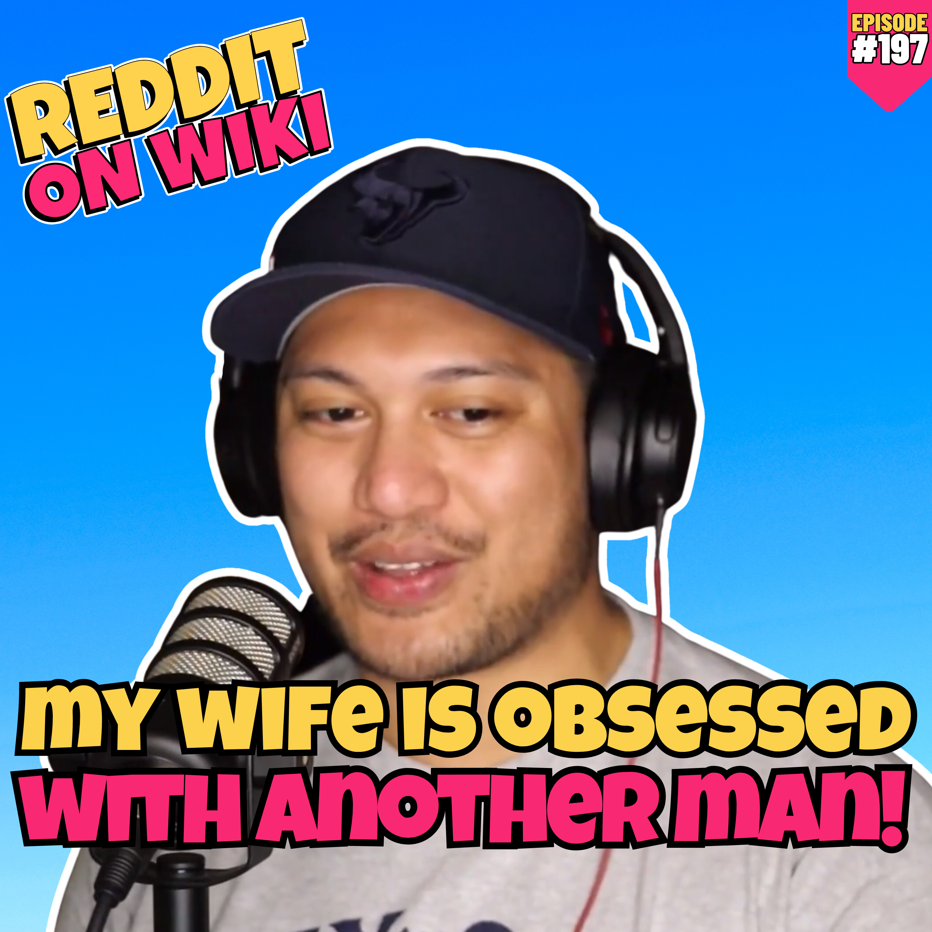 #197: My Wife Is OBSESSED With Another MAN! | Reddit Readings