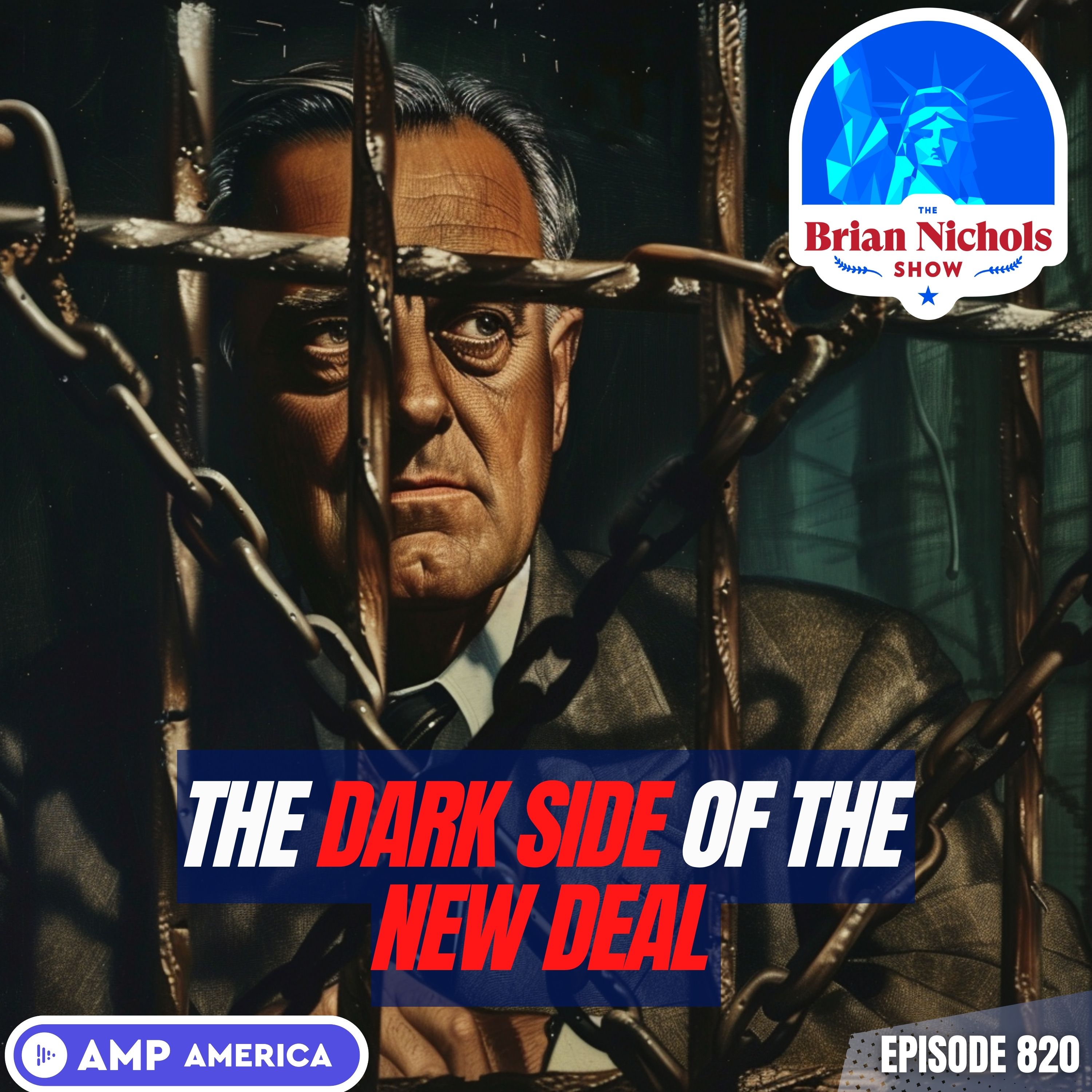 820: Censorship, Concentration Camps, & Surveillance - The Dark Side of FDR & the New Deal