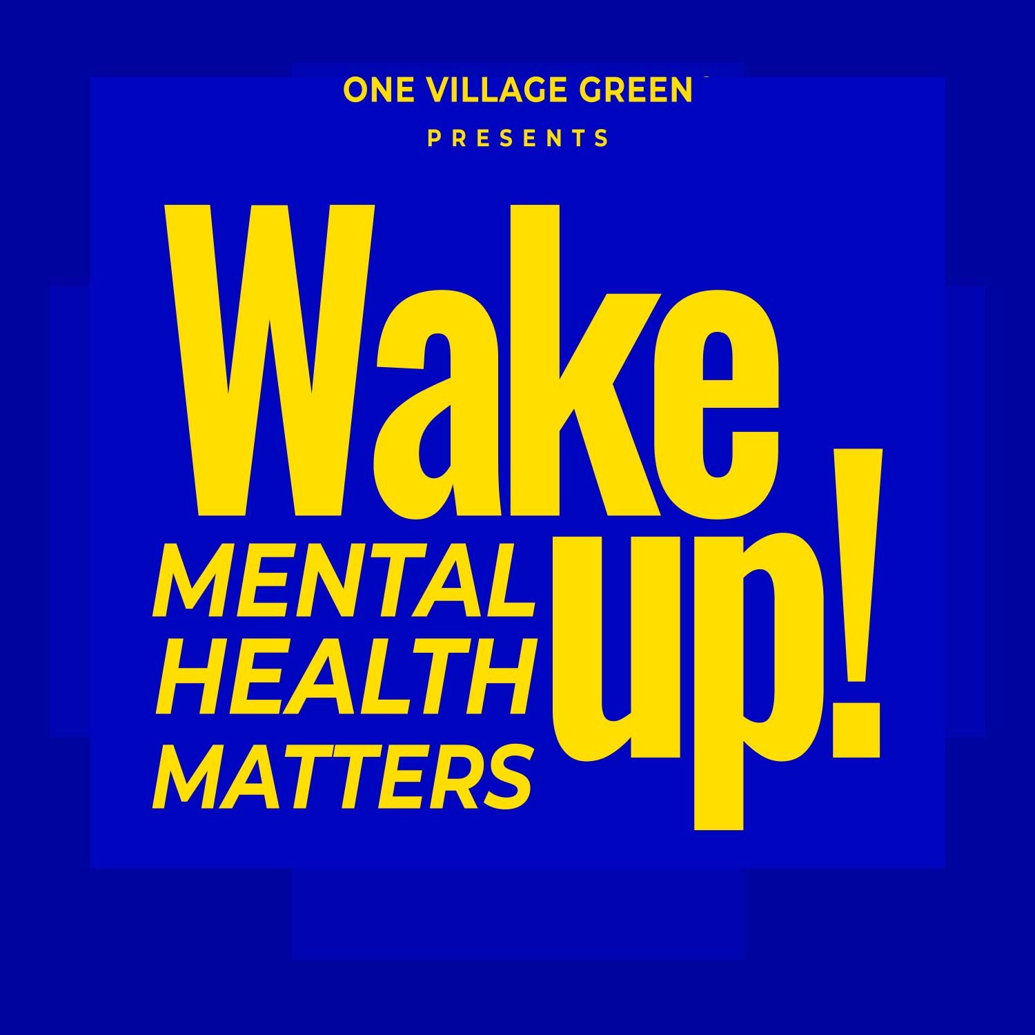 Wake Up! Mental Health Matters