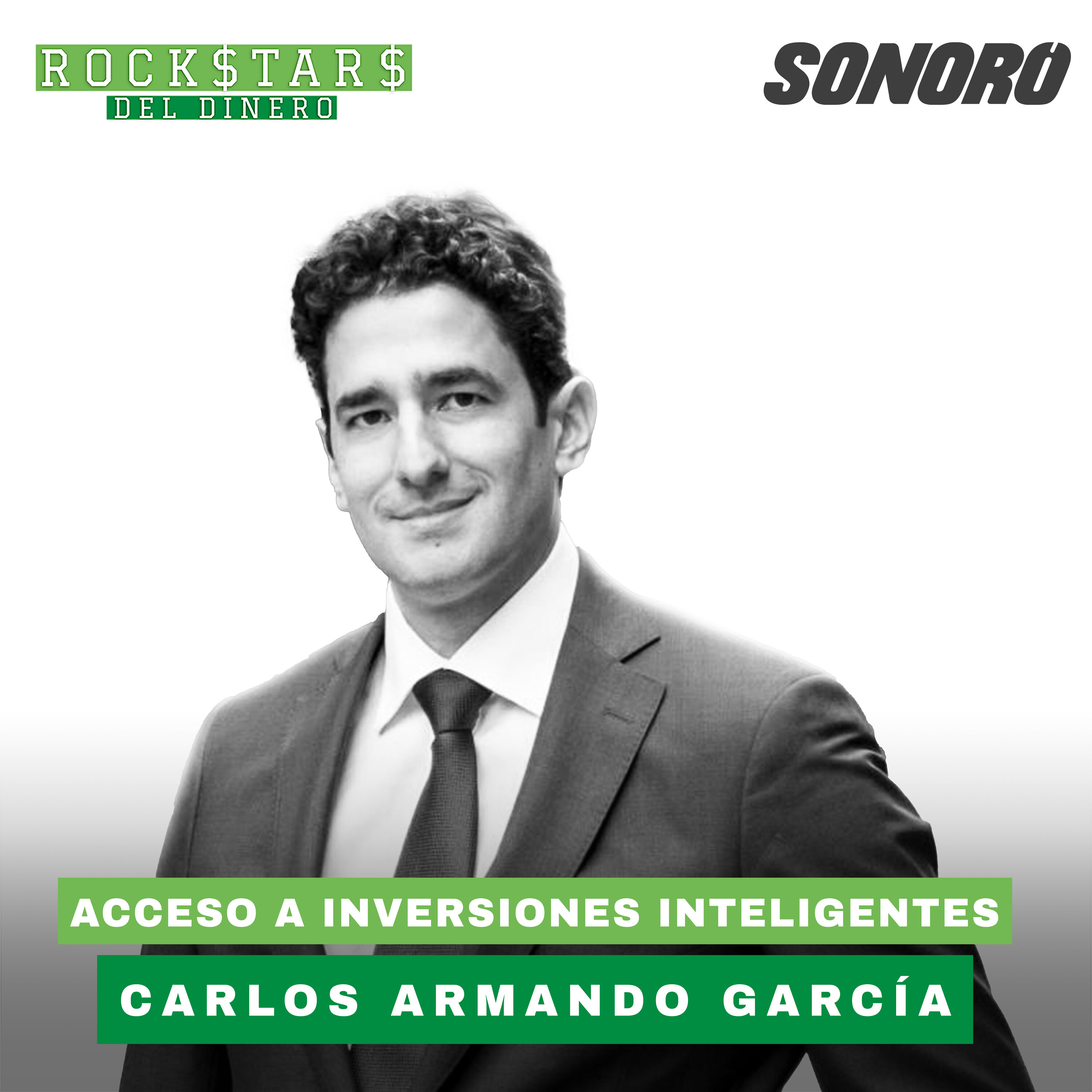 32. Acceso a inversiones inteligentes, con Carlos Armando García episode artwork