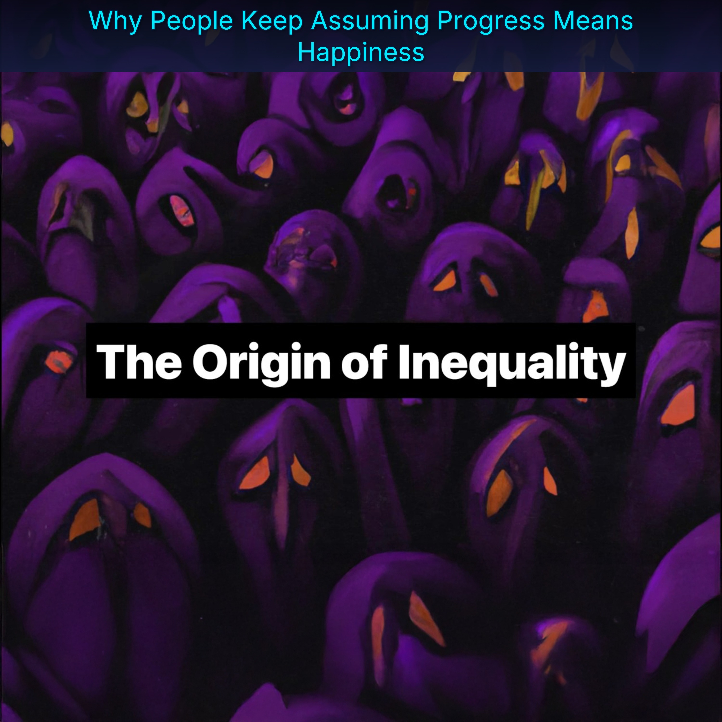 Why People Keep Assuming Progress Means Happiness