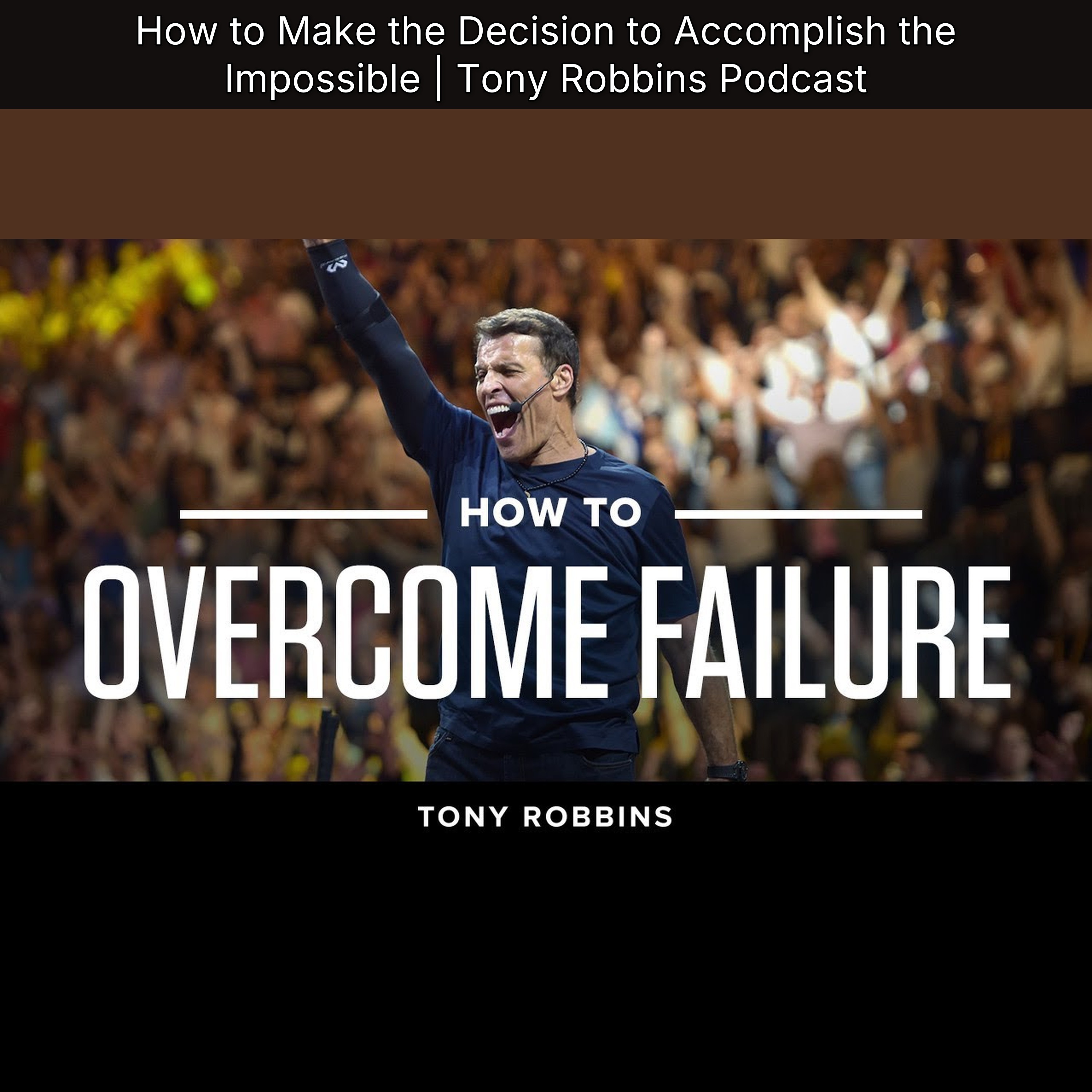 How to Make the Decision to Accomplish the Impossible | Tony Robbins Podcast episode artwork