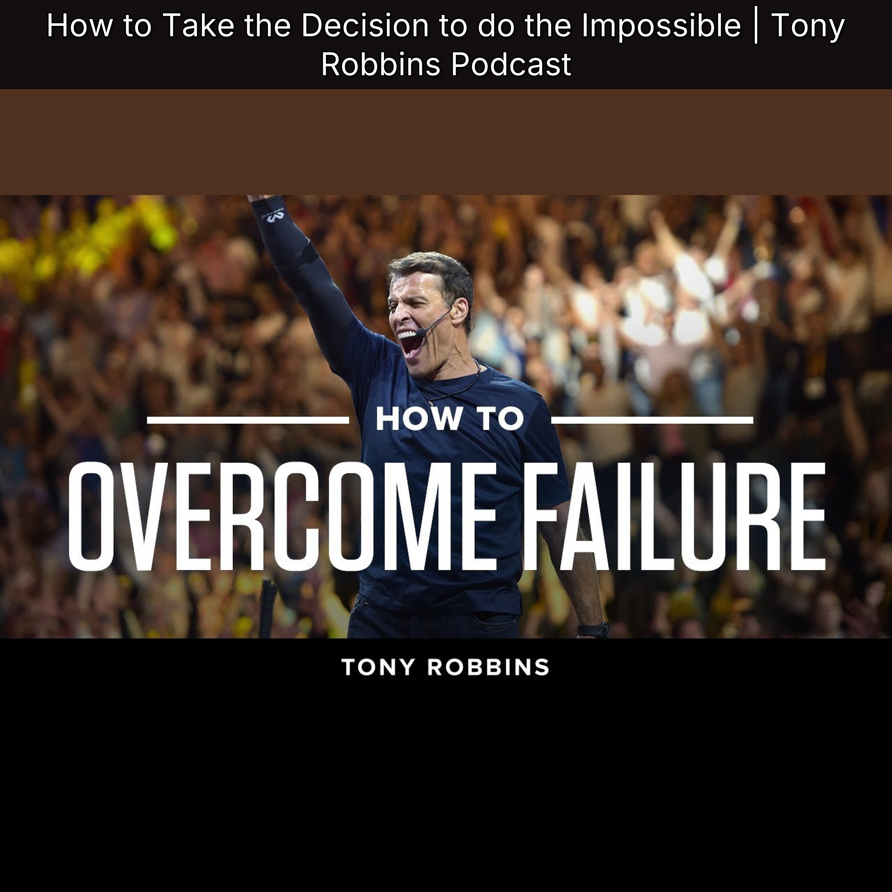 How to Take the Decision to do the Impossible | Tony Robbins Podcast