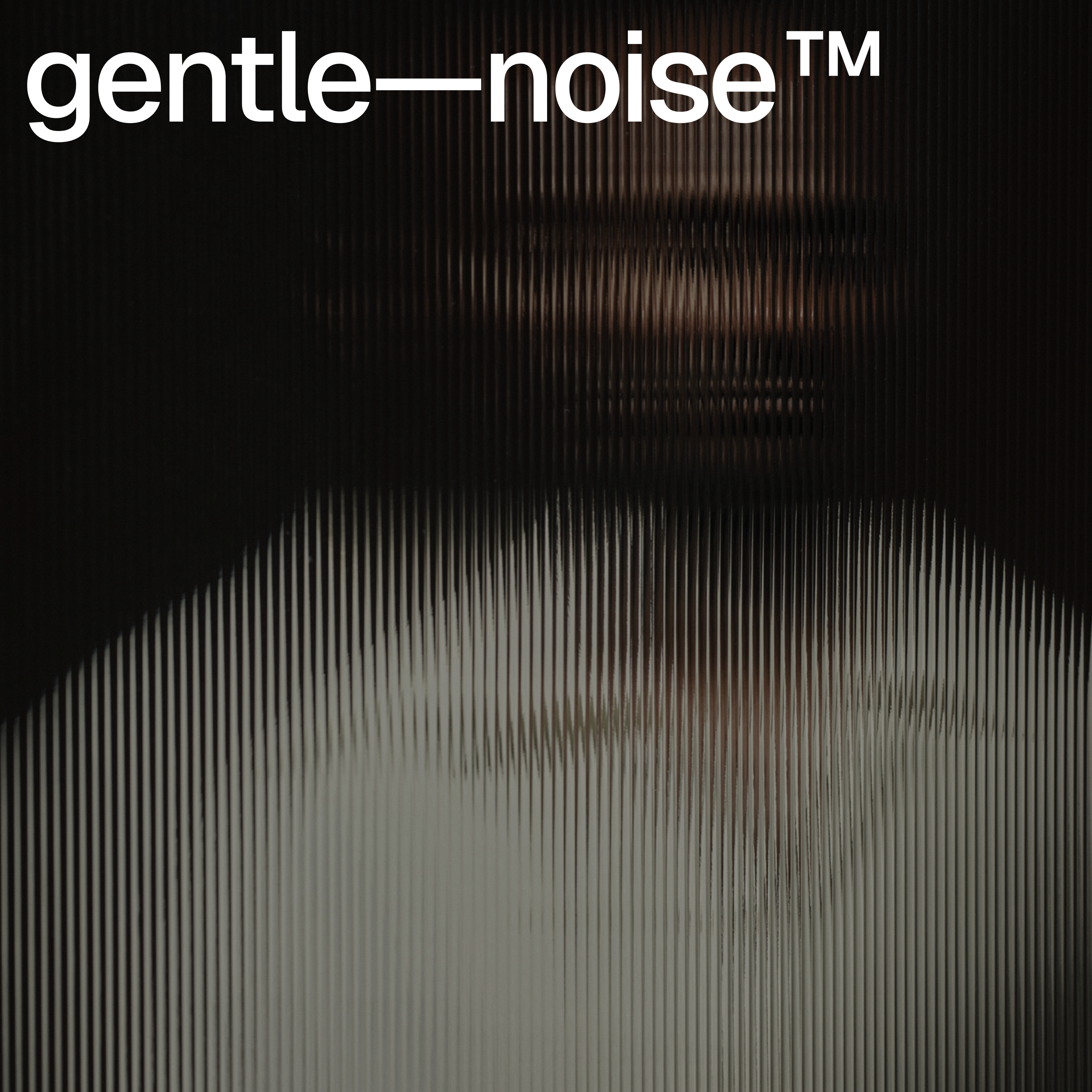 gentle—noise
