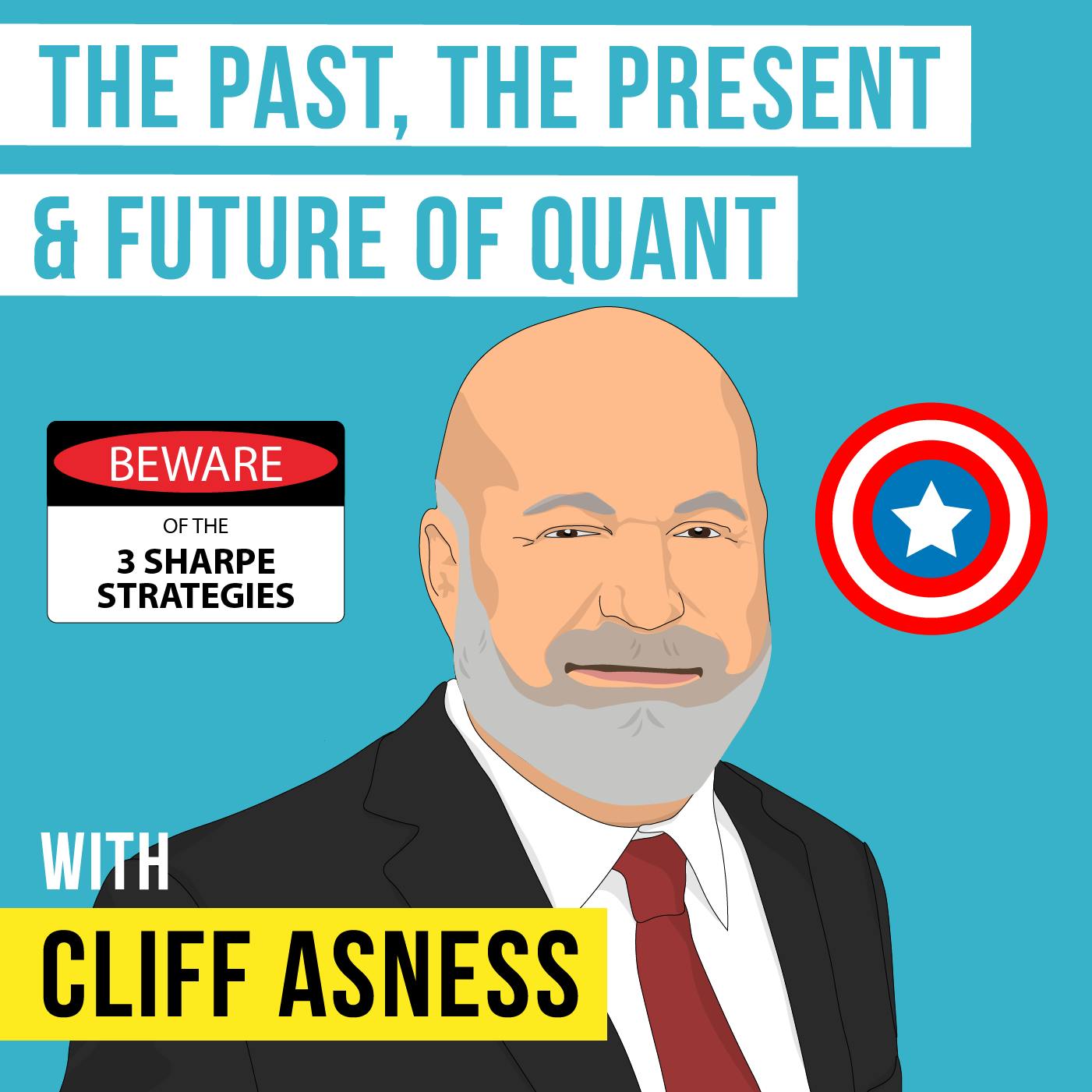 Cliff Asness – The Past, The Present & Future of Quant