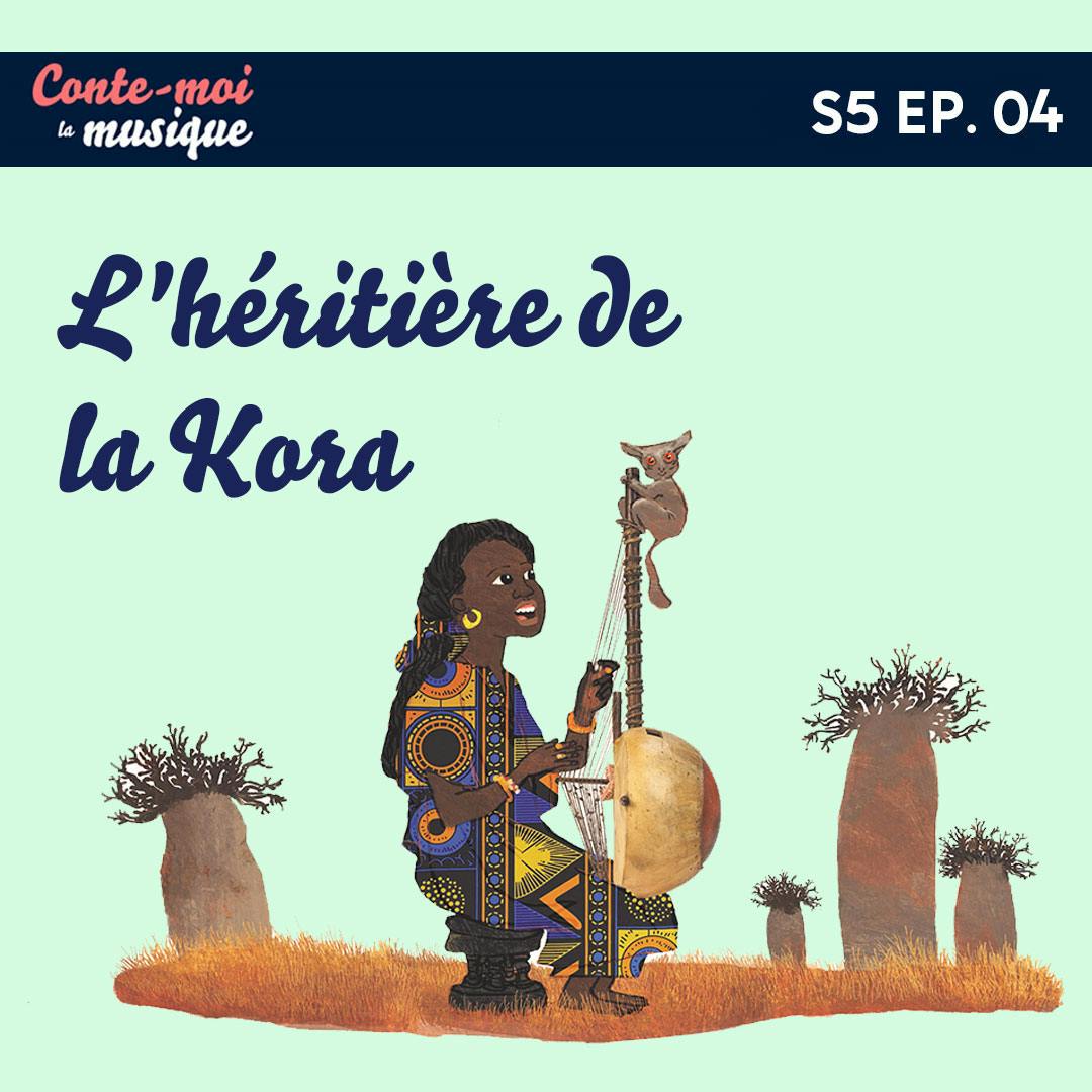 L'héritière de la Kora | Saison 5 - Épisode 4 L'héritière de la Kora | Saison 5 - Épisode 4