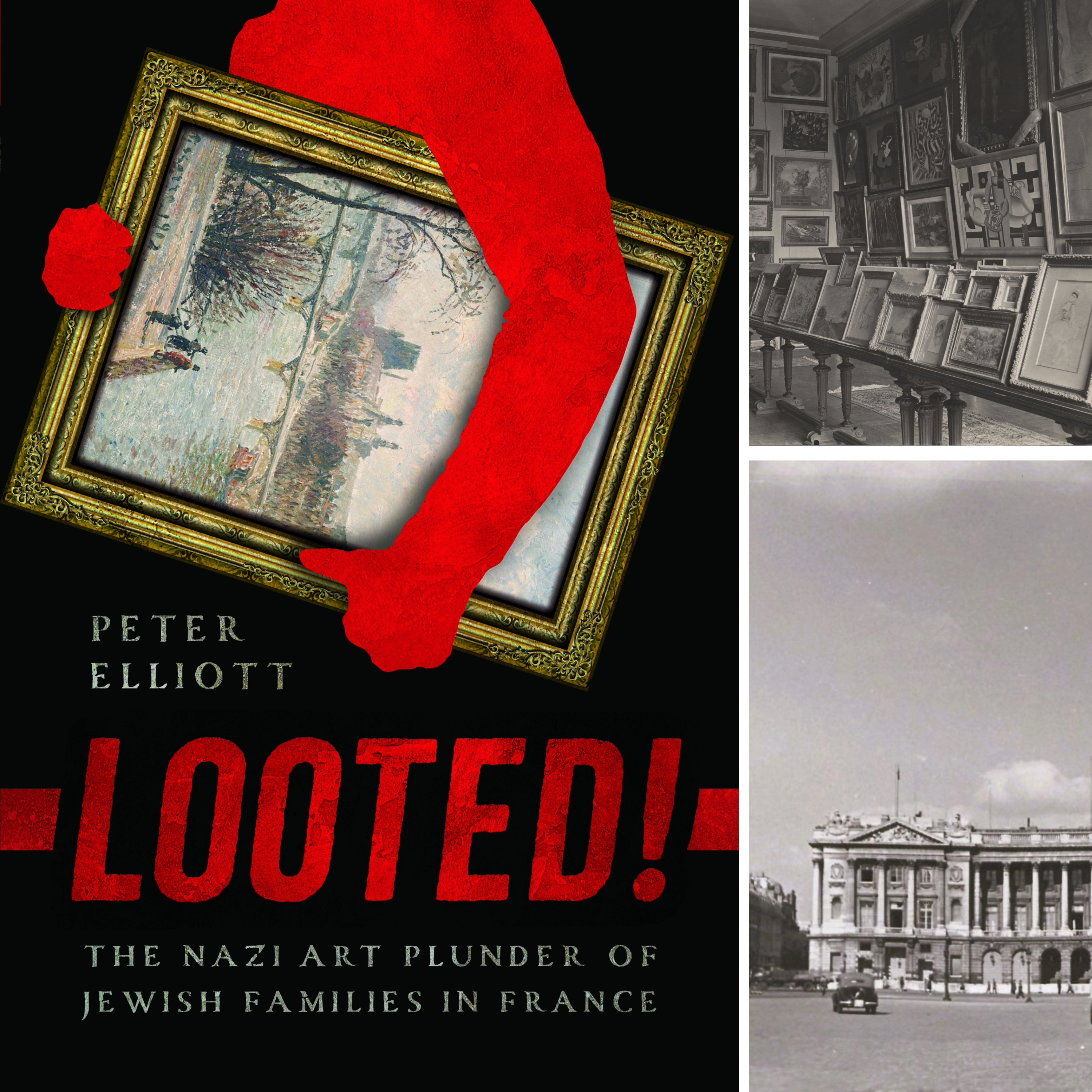 Peter Elliott | Looted! The Nazi Plunder of Jewish Families in France