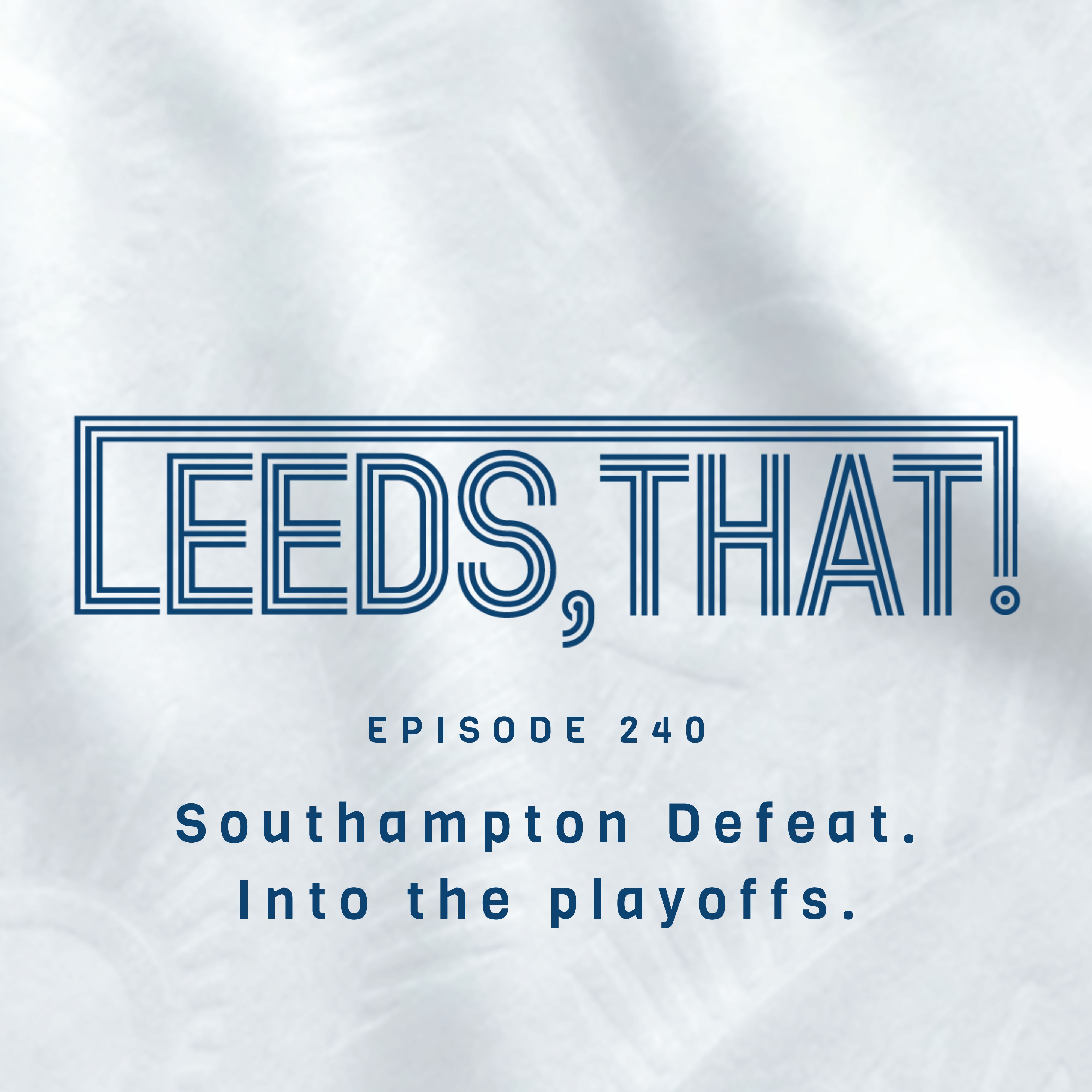 240 | Southampton Defeat. Into the playoffs. episode artwork