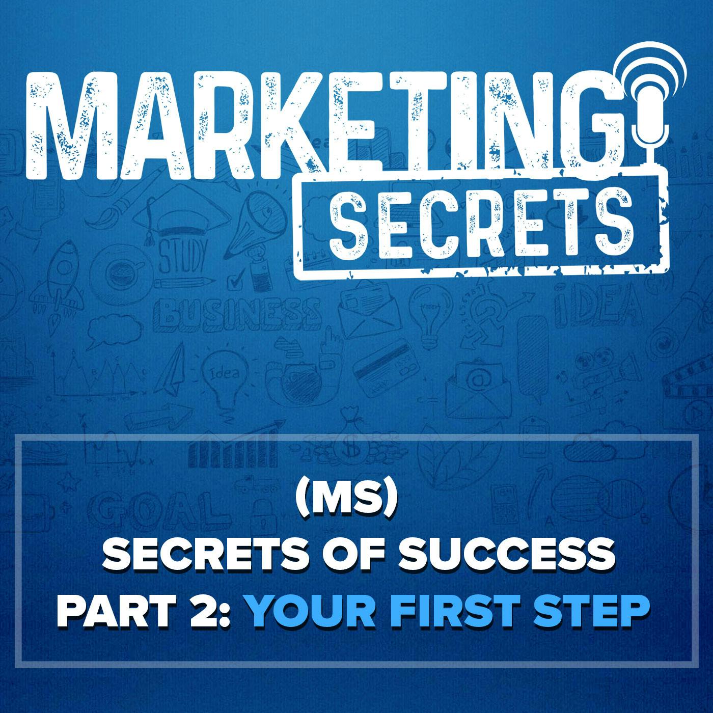 (MS) Secrets of Success - Part 2: Your First Step