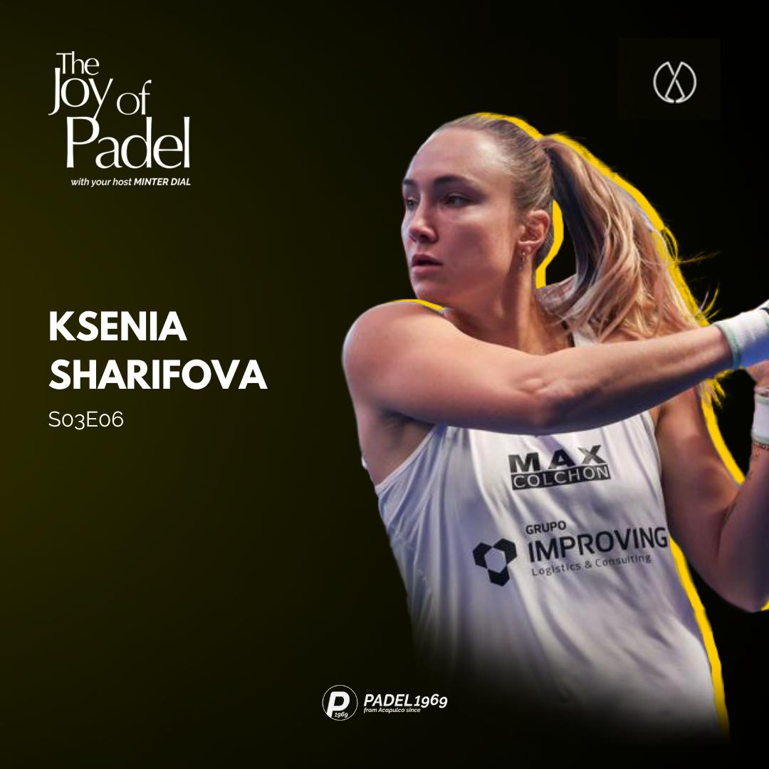 Breaking Barriers: Ksenia Sharifova's Rise in the Padel World (JOPS03E06)