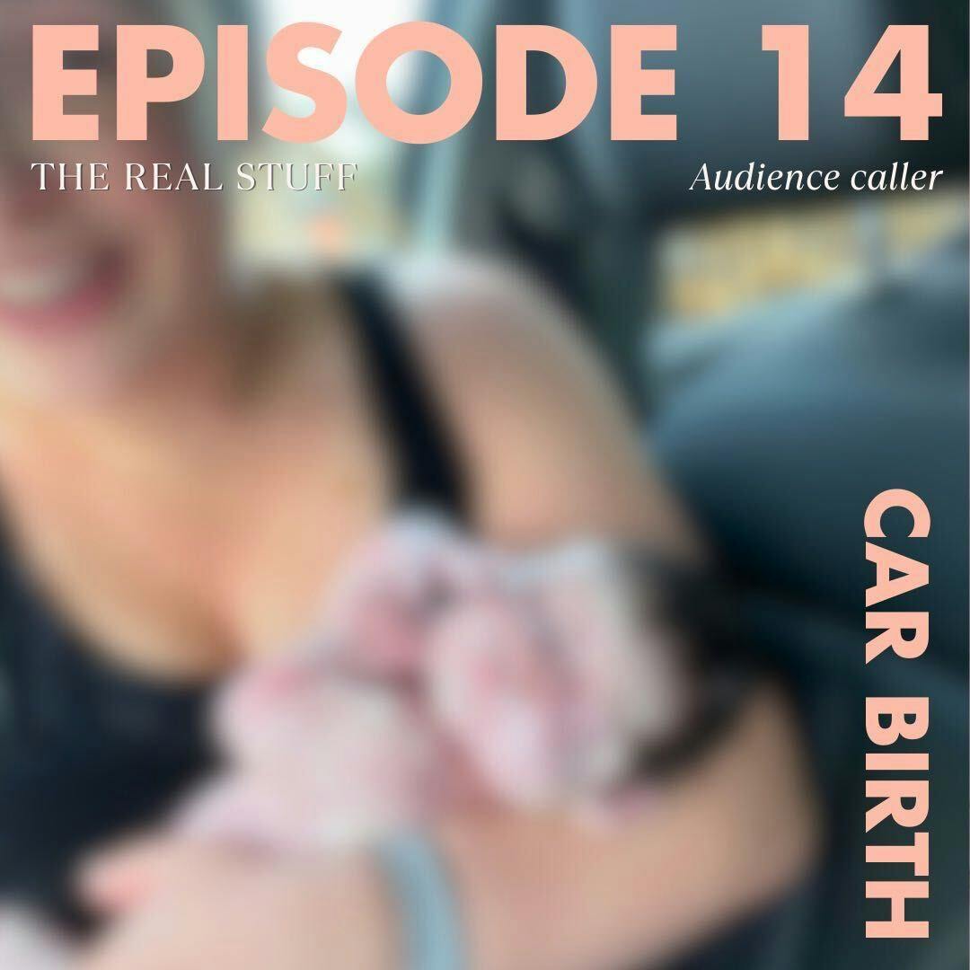Giving birth in the car: “I looked in my pants and saw her hair.” (Audience caller)