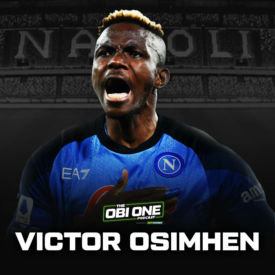 The Obi One: Episode 3 - Victor Osimhen