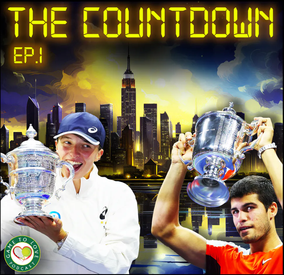 Alcaraz & Swiatek Reigning Champions 🏆 | The Countdown to US Open 2023 GTL Tennis Podcast