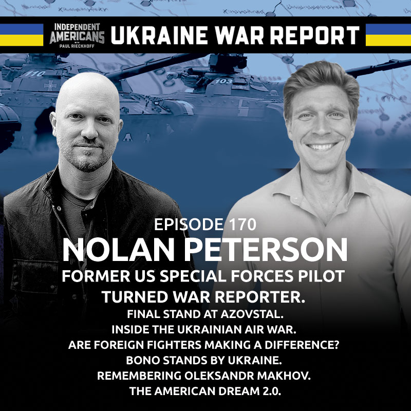 Nolan Peterson. Former US Special Forces Pilot Turned War Reporter.  Final Stand at Azovstal. Inside the Ukrainian Air War. Are Foreign Fighters Making a Difference? Bono Stands By Ukraine. Remembering Oleksandr Makhov. The American Dream 2.0.