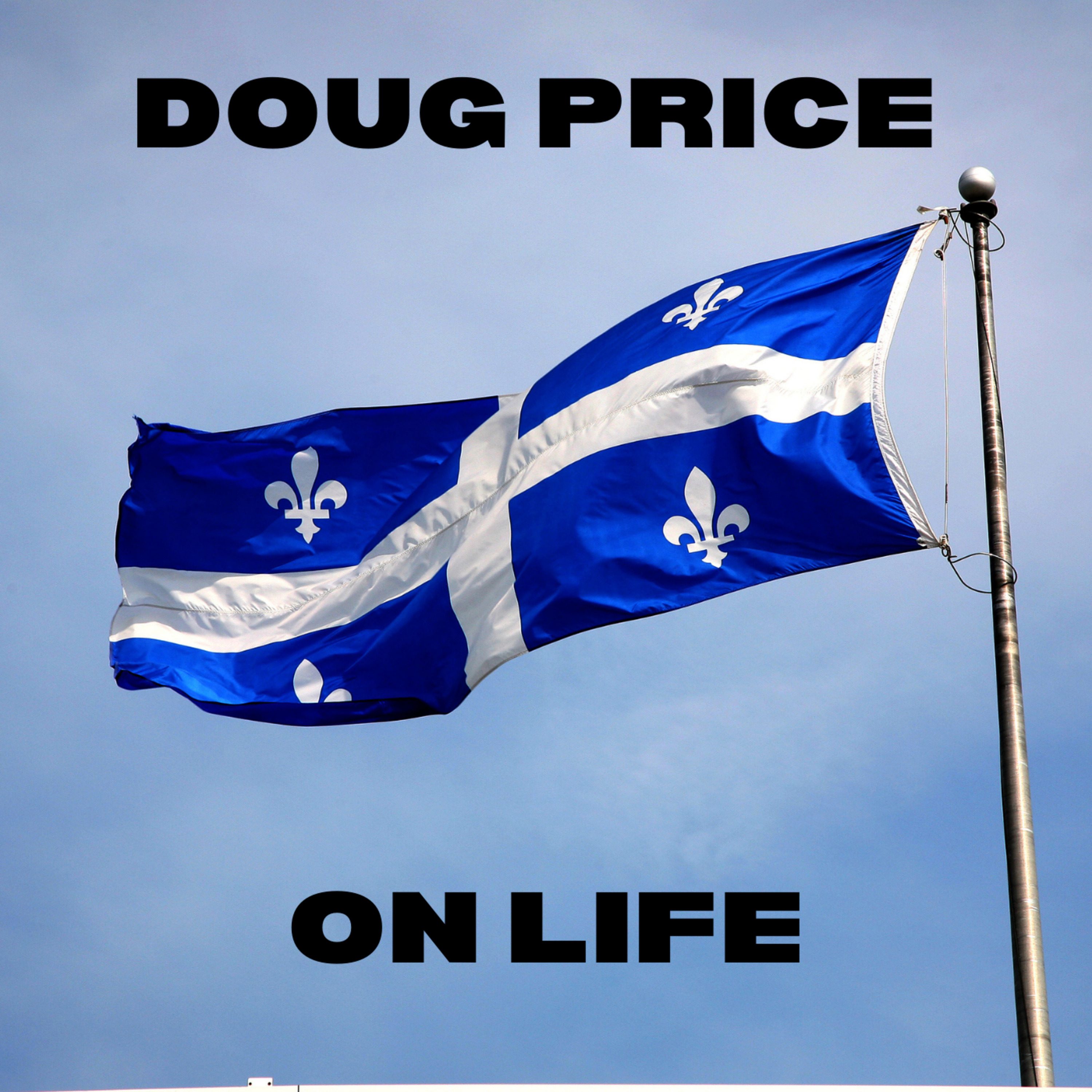 Doug Price On Life