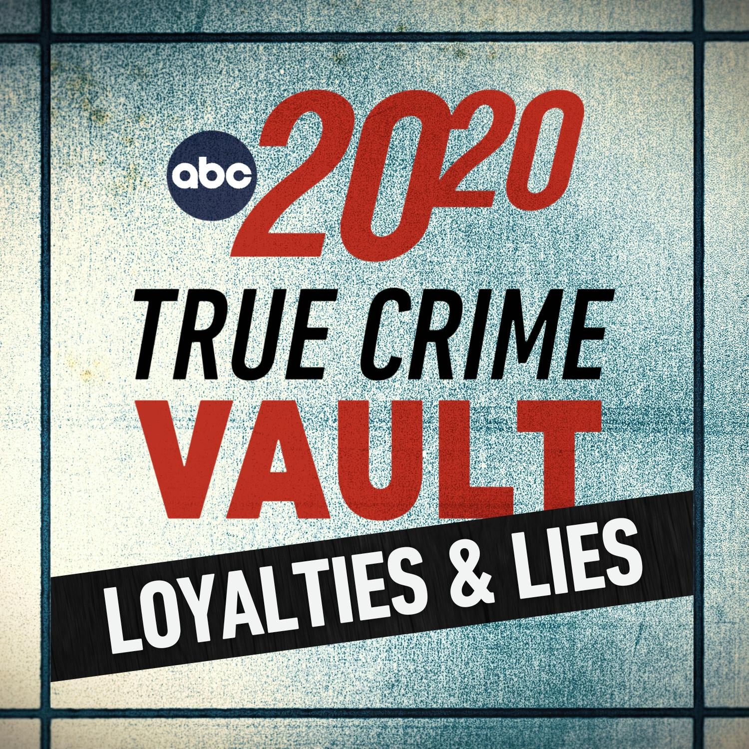 True Crime Vault: Loyalties and Lies