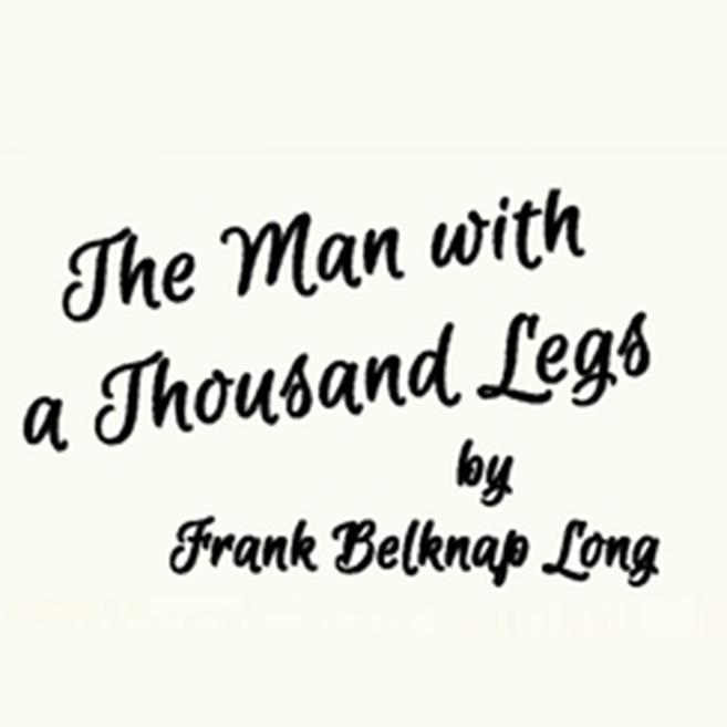 The Man with a Thousand Legs by Frank Belknap Long ~ Full Audiobook