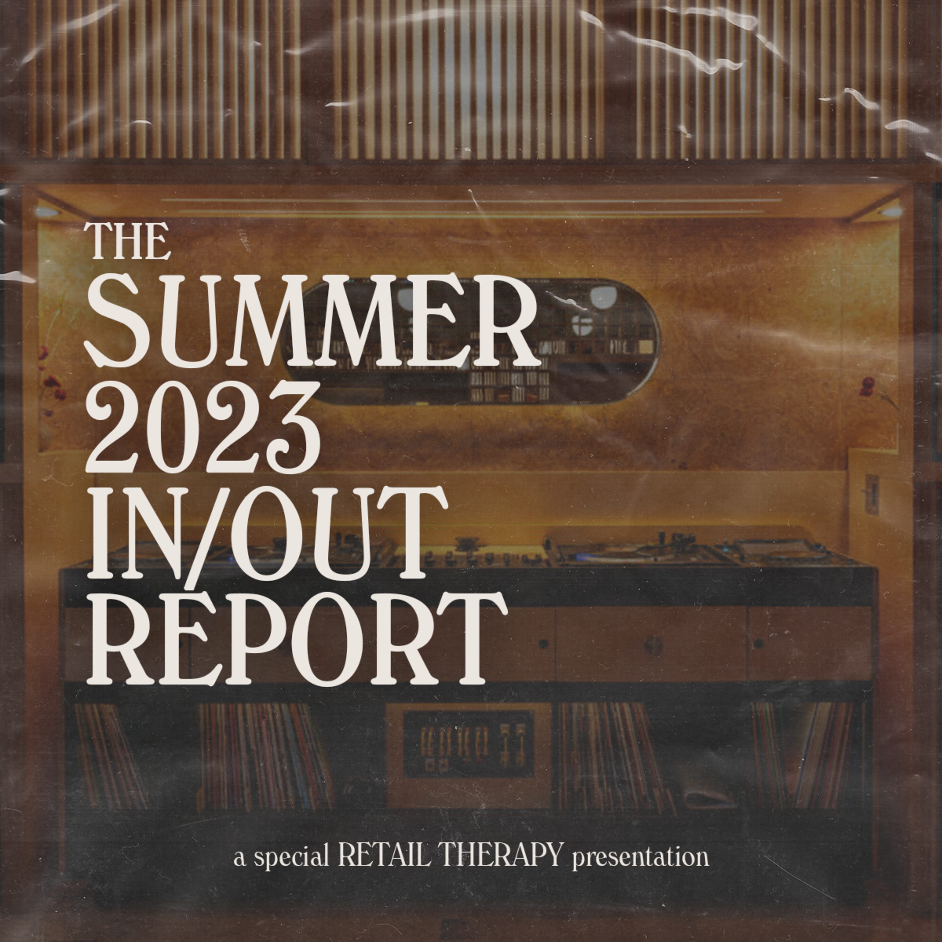 Retail Therapy 040: The Summer 2023 In/Out Report episode artwork
