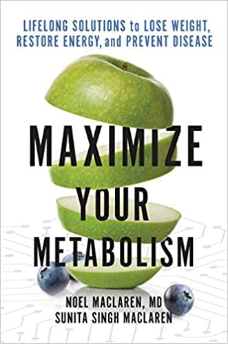 Maximize Your Metabolism with Noel Maclaren MD & Sunita Singh Maclaren