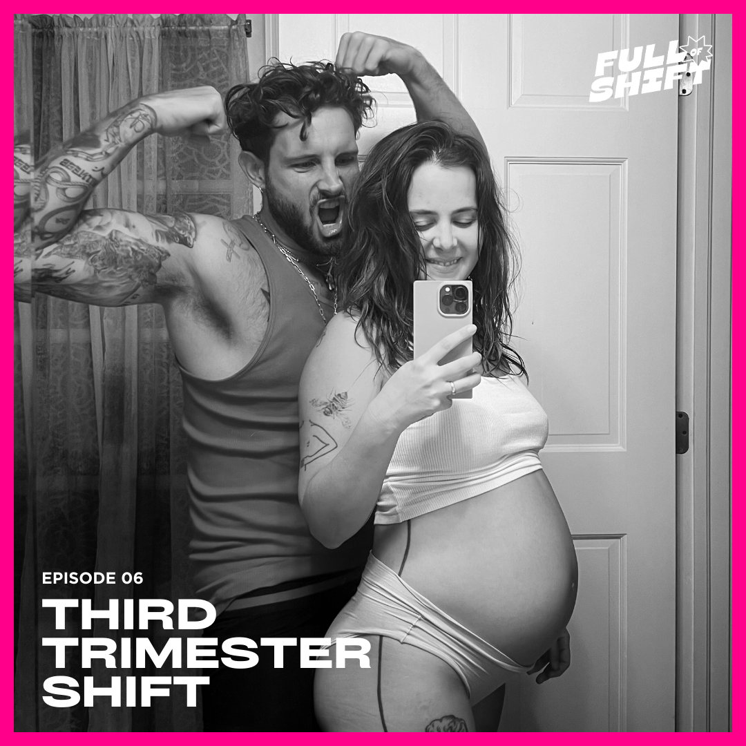 Third Trimester Shift Bonus Episode On Patreon