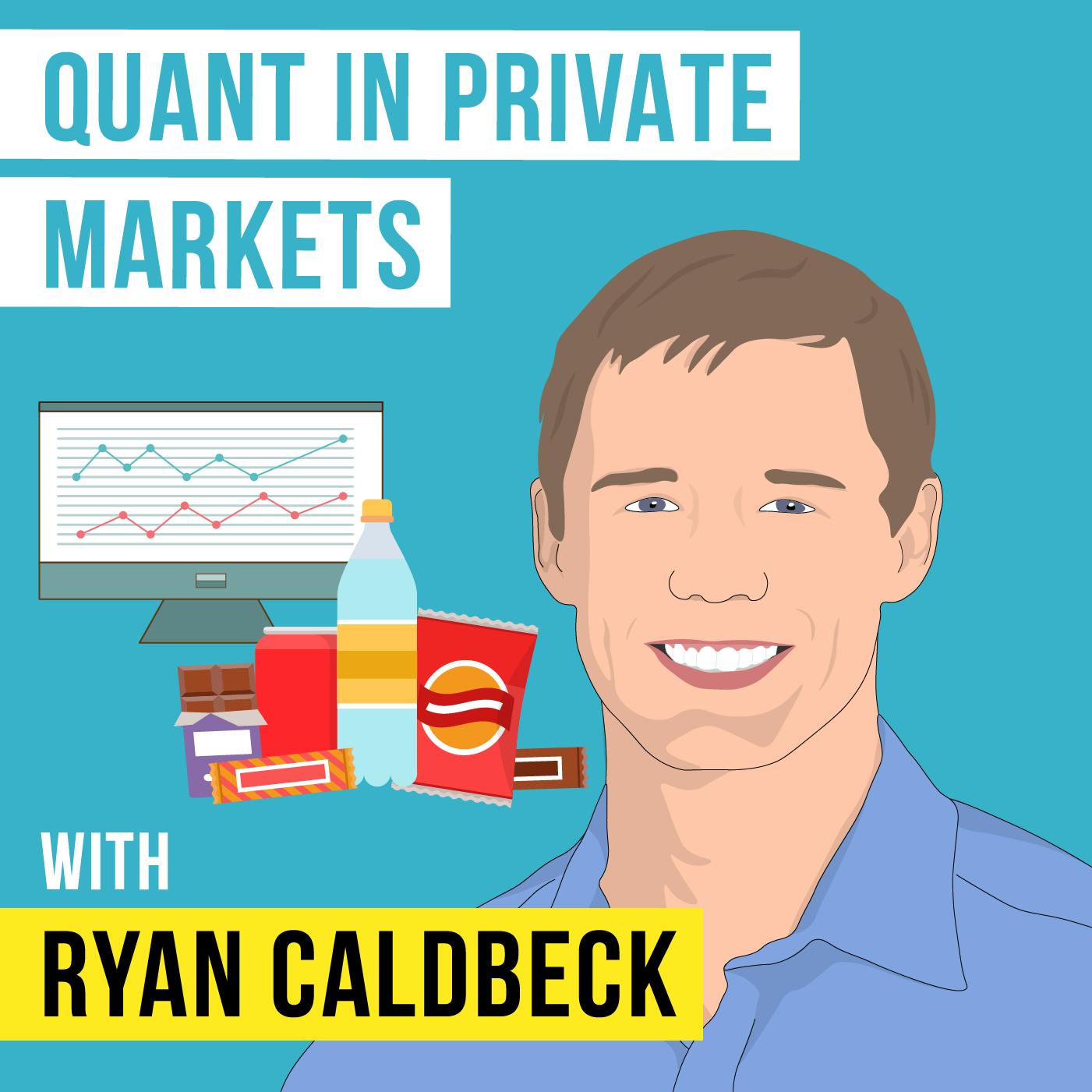 Ryan Caldbeck – Quant in Private Markets