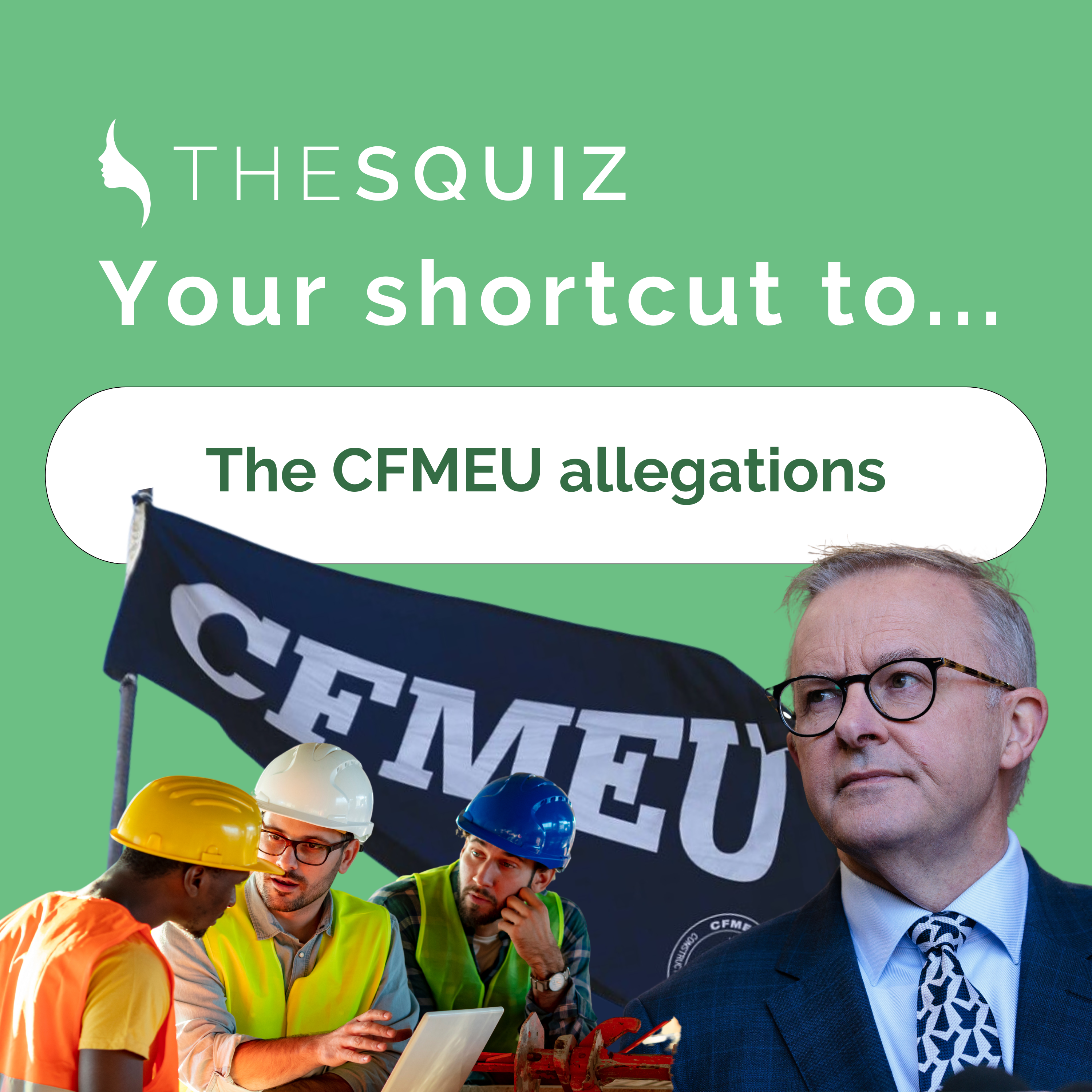 Your Shortcut to... The CFMEU allegations
