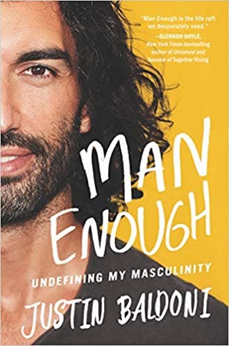 What it Truly Means to be Man Enough with Justin Baldoni