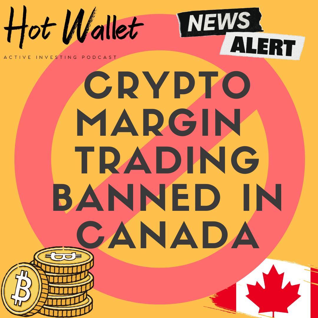 Crypto Margin Trading Banned in Canada | Hot Wallet Image