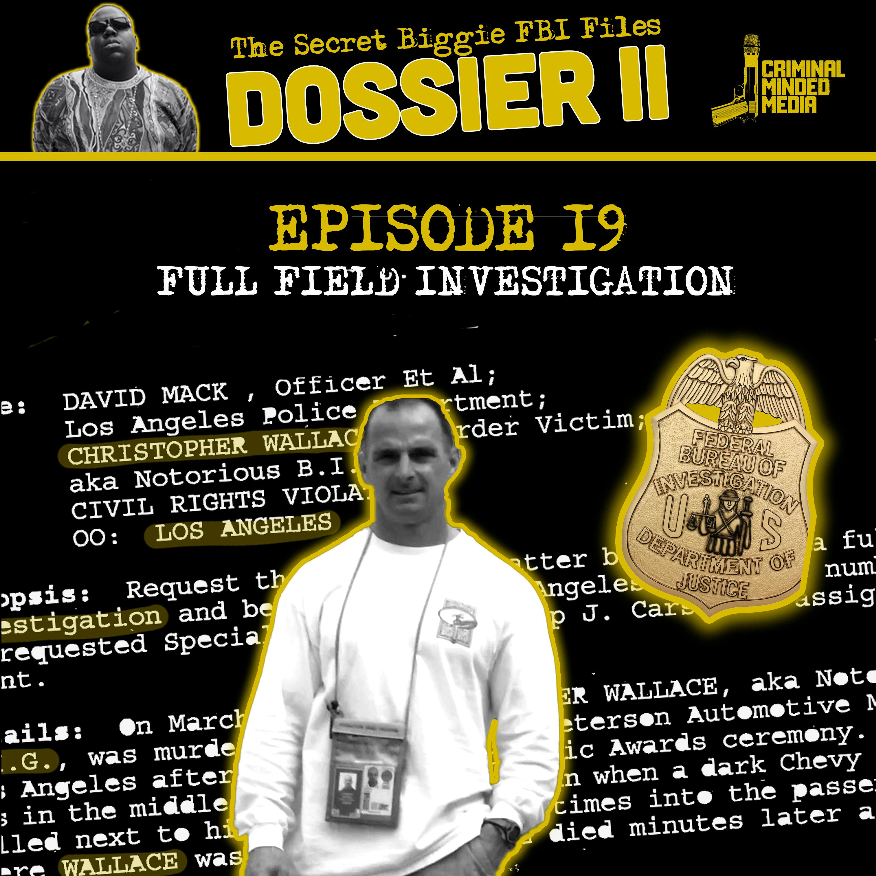 DOSSIER SEASON II - EP. 19: FULL FIELD INVESTIGATION