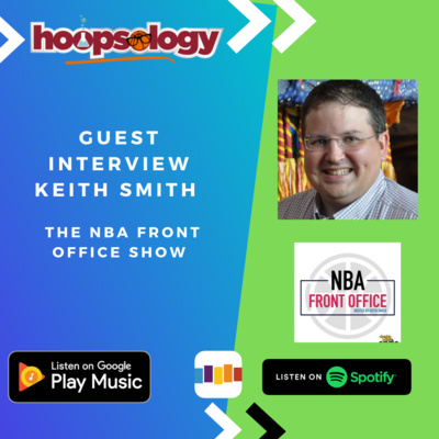 Hoopsology Interview: Keith Smith of the The NBA Front Office Show episode artwork