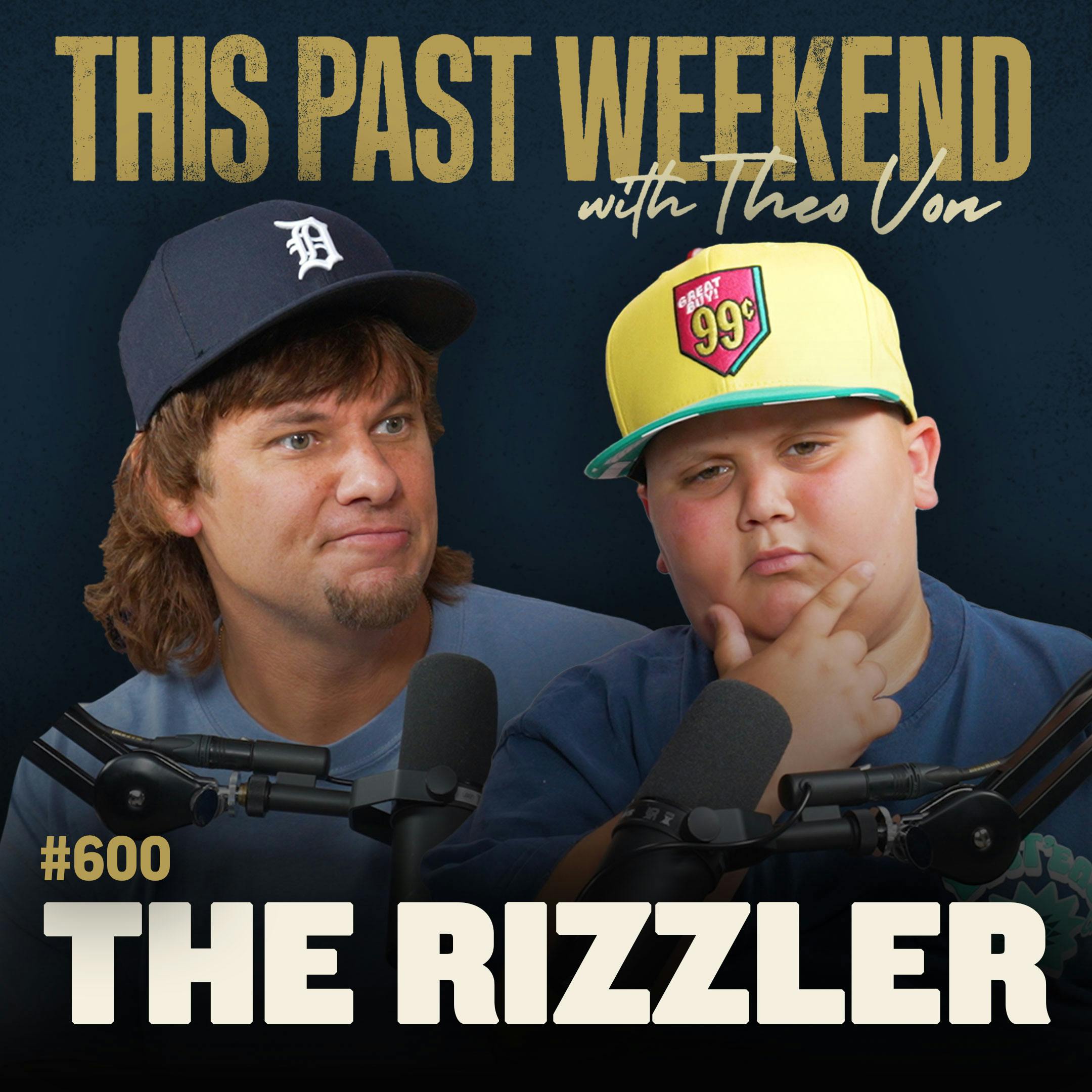 #600 - The Rizzler