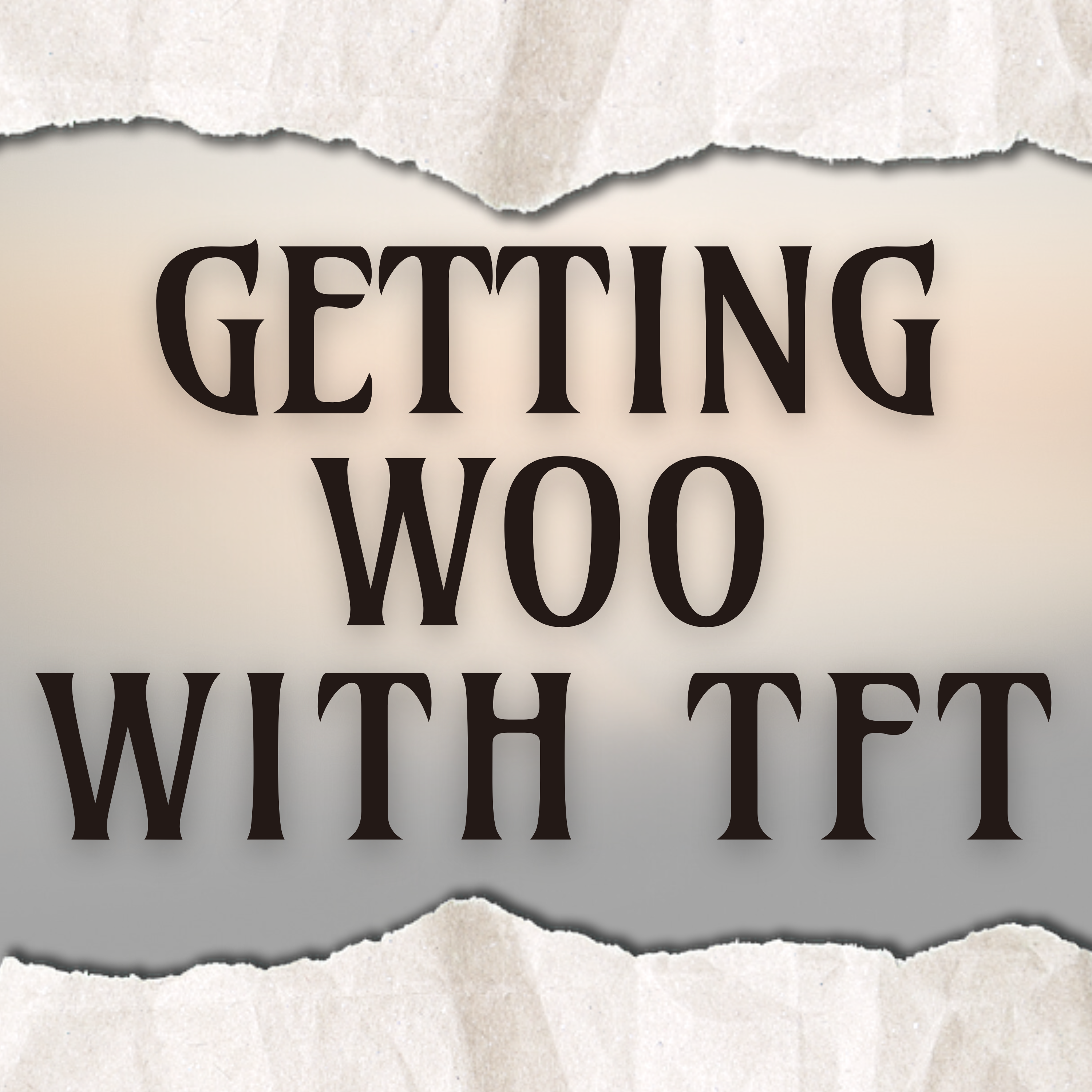 Getting Woo with TFT