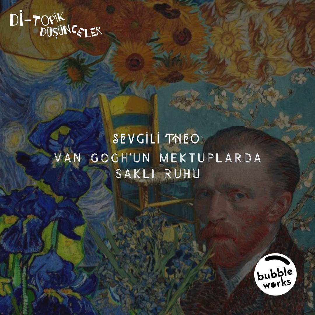 115 |  Sevgili Theo: Van Gogh’un Mektuplarda Saklı Ruhu