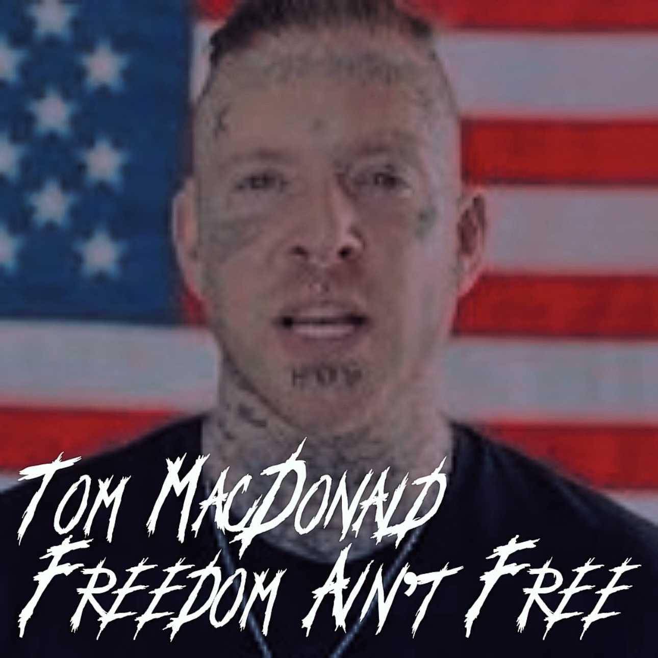 Tom MacDonald - Freedom Ain’t Free