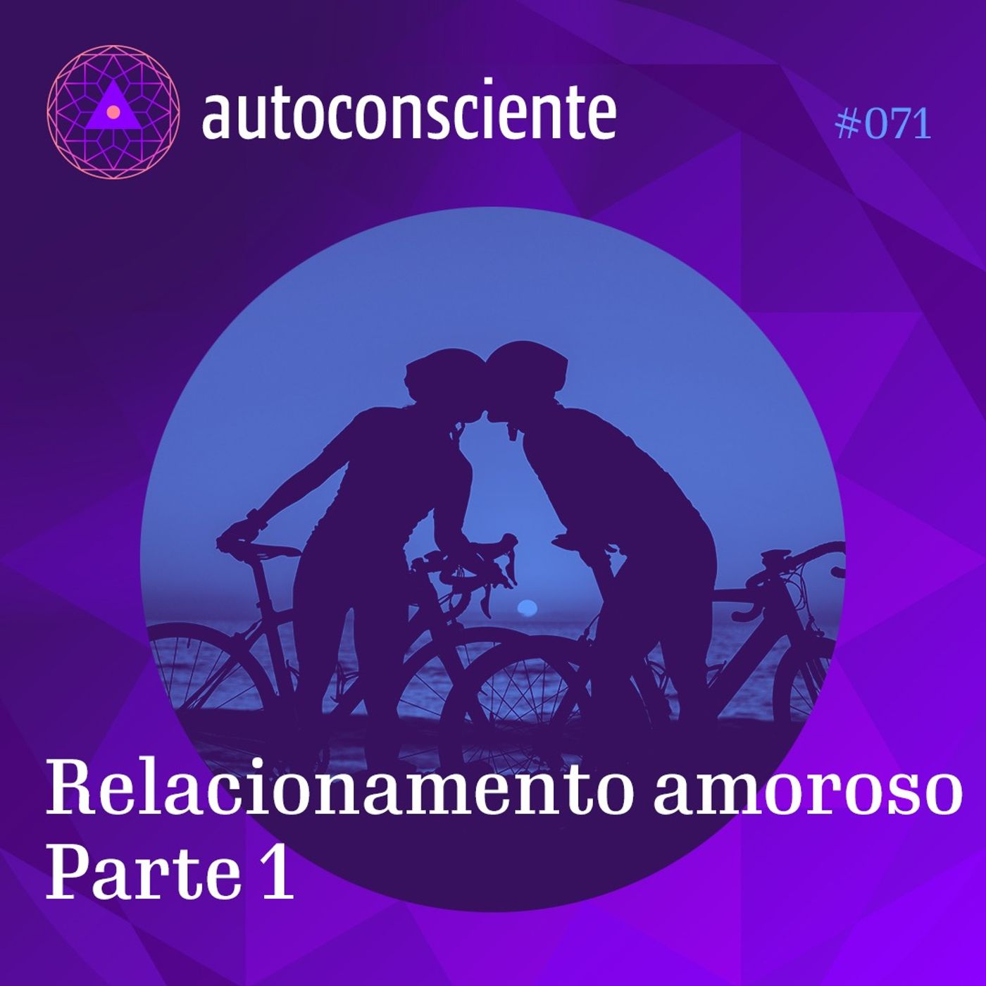 71. Relacionamento amoroso | Parte 1