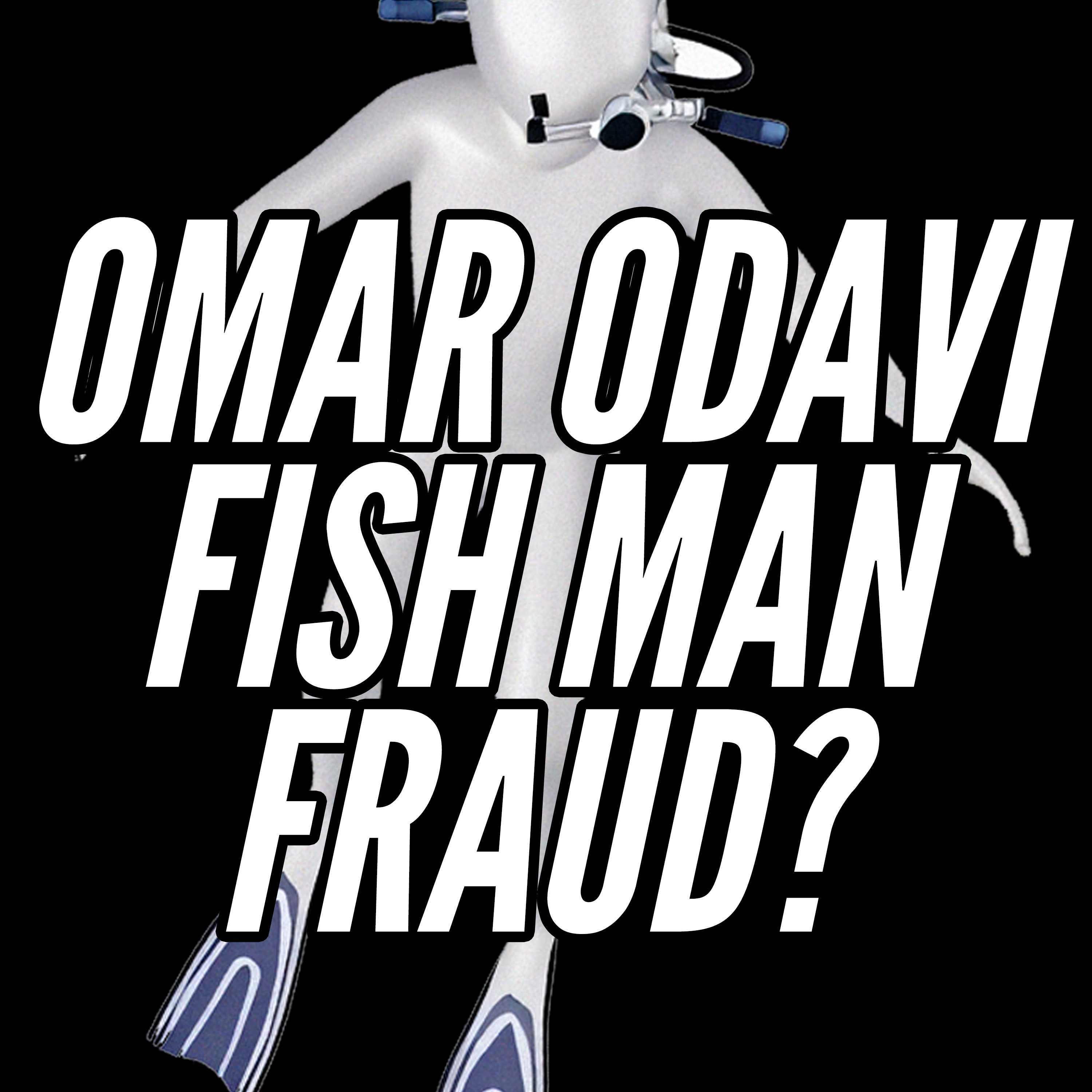 The Weekly Strange: Episode 3 - Omar Odavi: Fish Man Fraud? episode artwork