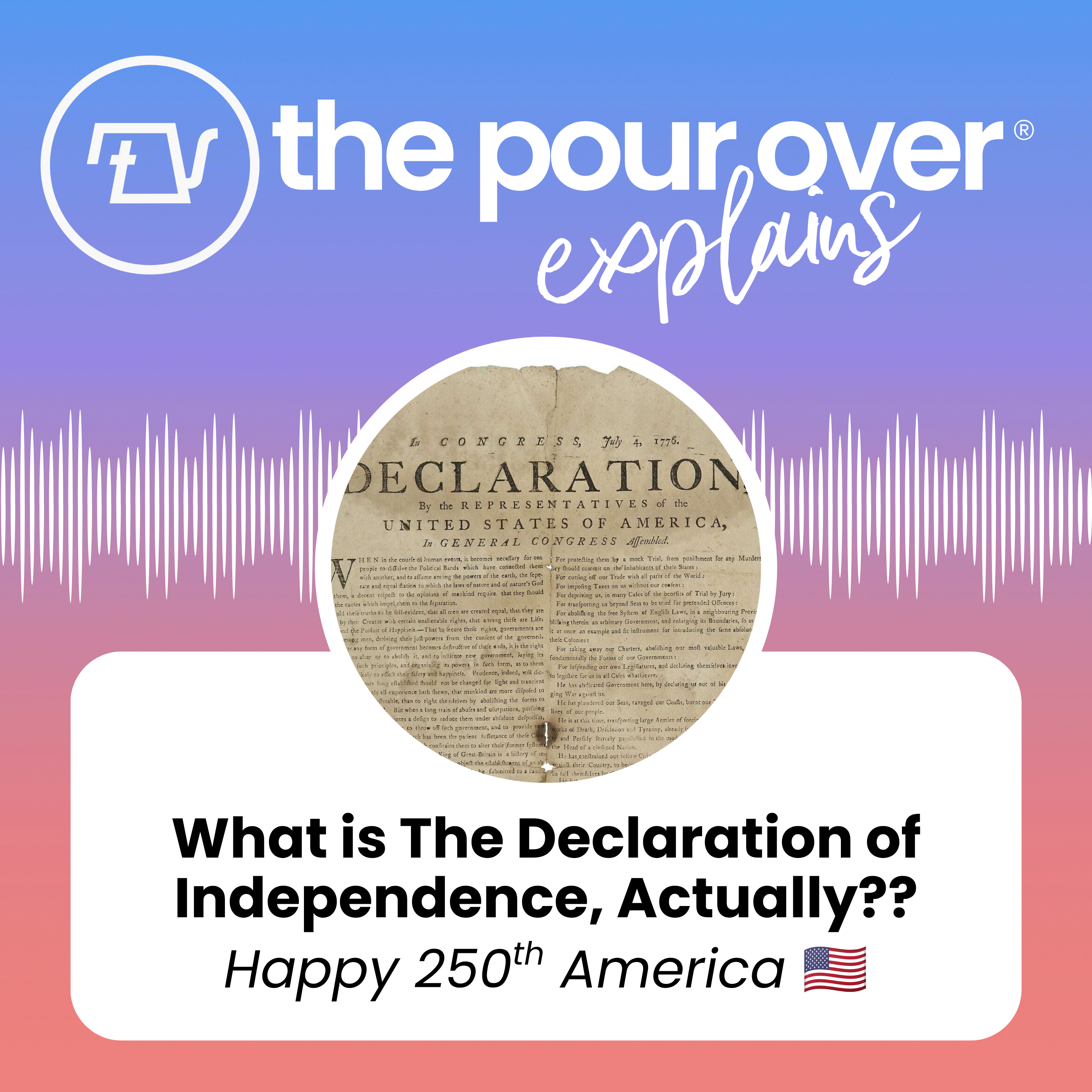 America's 250th: The Declaration Was Basically a Breakup Letter