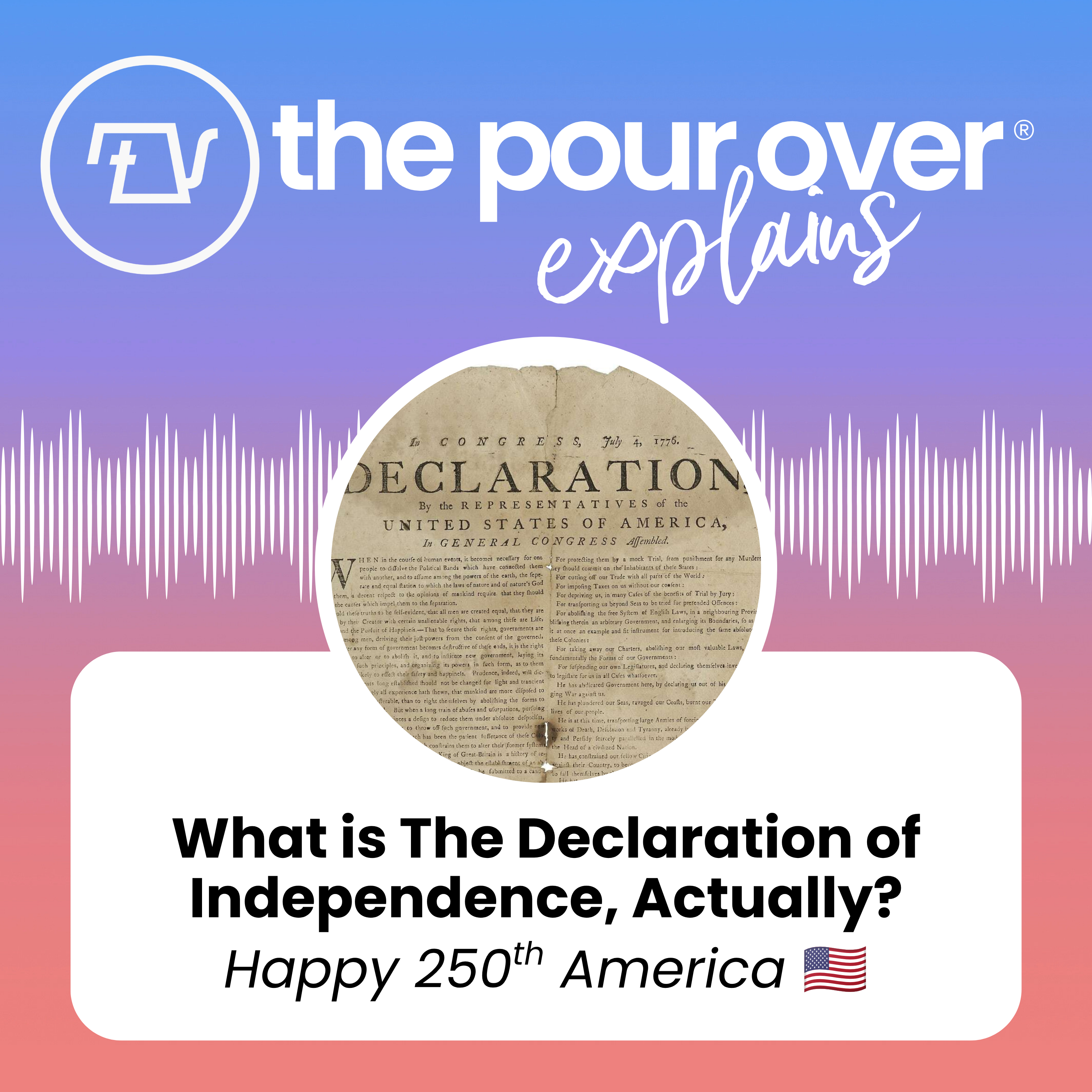 America's 250th: The Declaration Was Basically a Breakup Letter